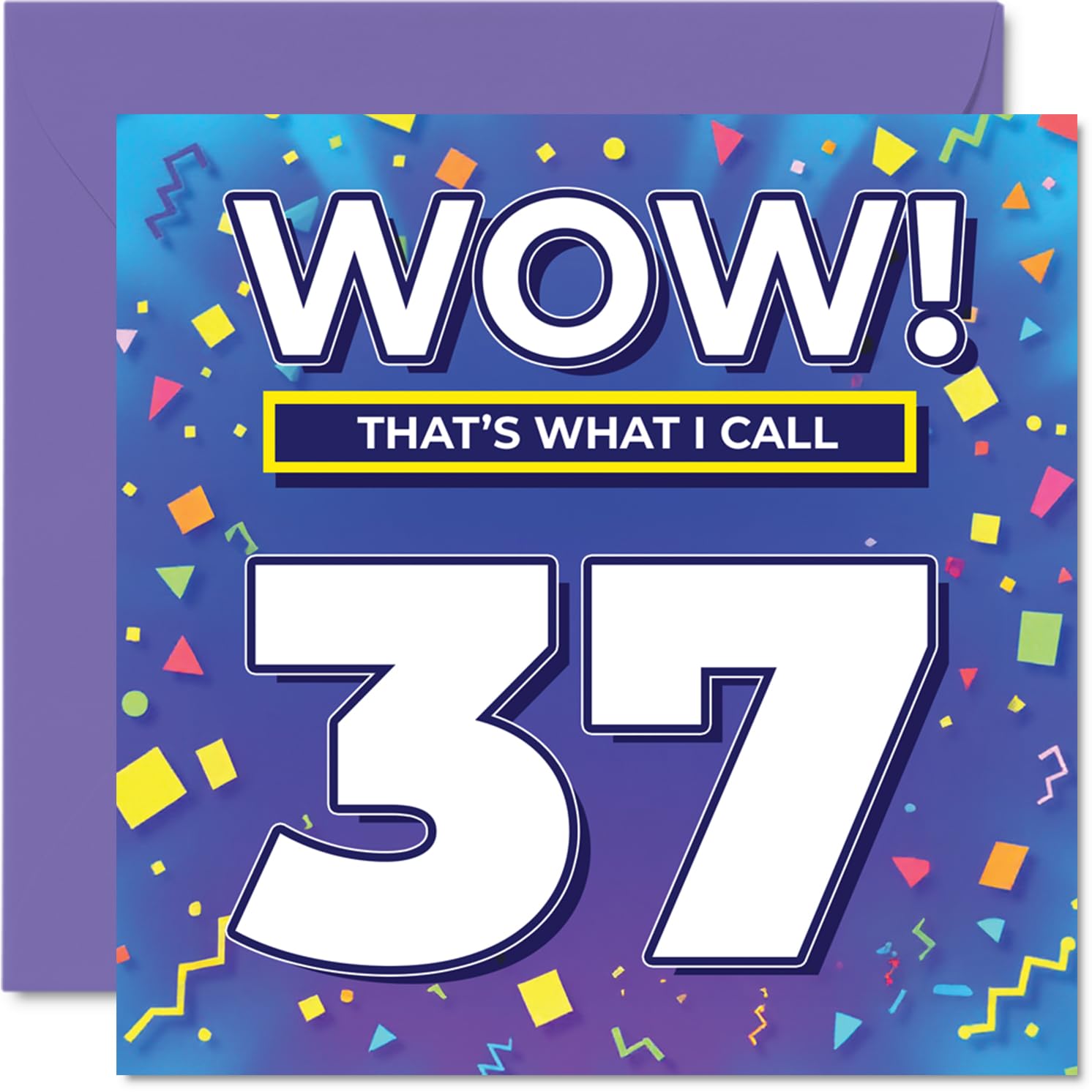 37th Birthday Cards for Women Men - WOW Thats What I Call - Happy Birthday Card for 37 Year Old Woman Man Daughter Uncle Niece Wife, 145mm Bday Greeting Cards