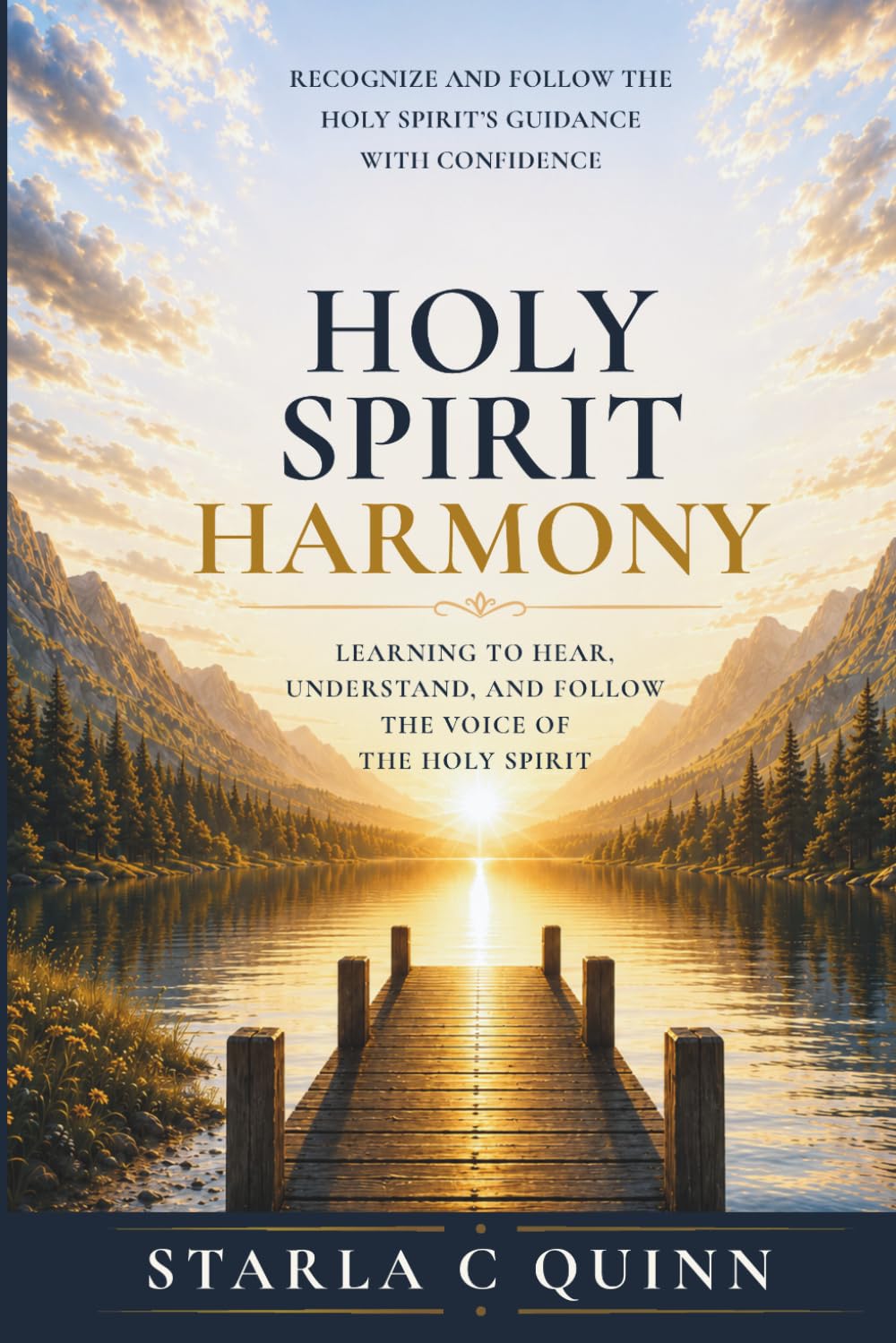 Holy Spirit Harmony: Recognize and Follow the Holy Spirit's Guidance with Confidence