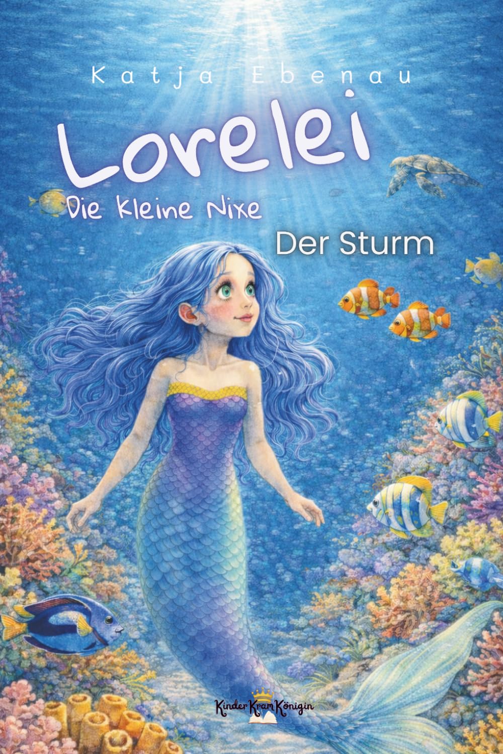 Lorelei - Die kleine Nixe: Band 1: Der Sturm --- ein Kinderbuch über eine ungewöhnliche Freundschaft und das Thema Hilfsbereitschaft