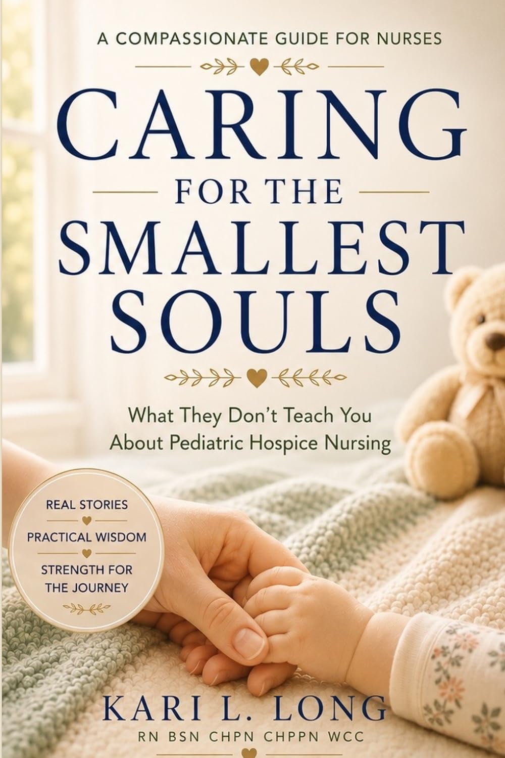 Caring For The Smallest Souls: What They Don’t Teach You About Pediatric Hospice Nursing