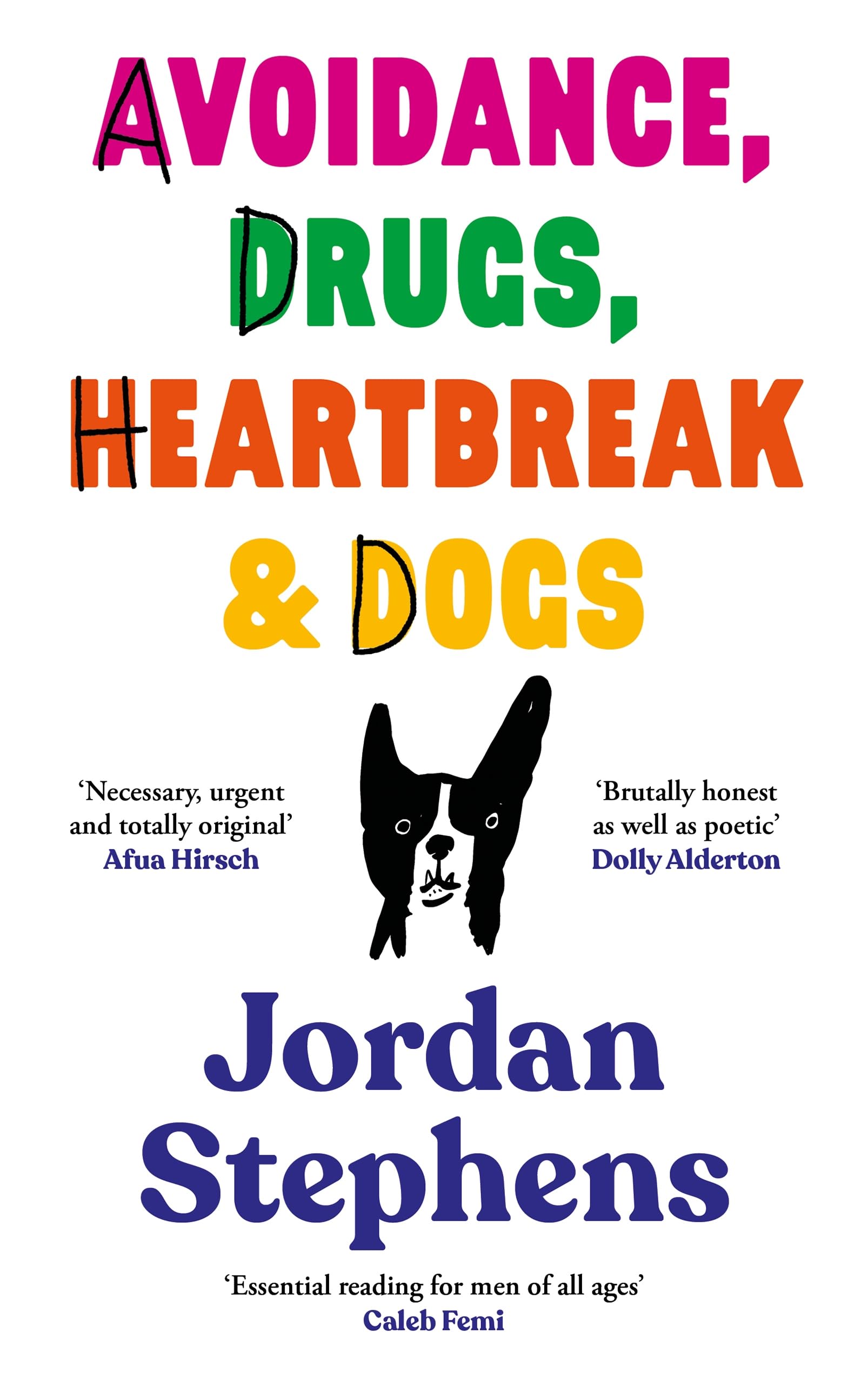 Avoidance, Drugs, Heartbreak and Dogs: THE SUNDAY TIMES BESTSELLER