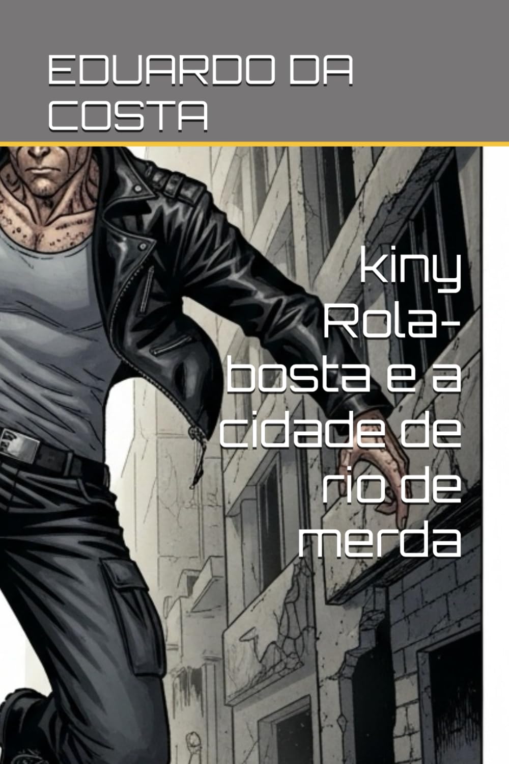 kiny Rola-bosta e a cidade de rio de merda (FAMÍLIA ROLA-BOSTA)