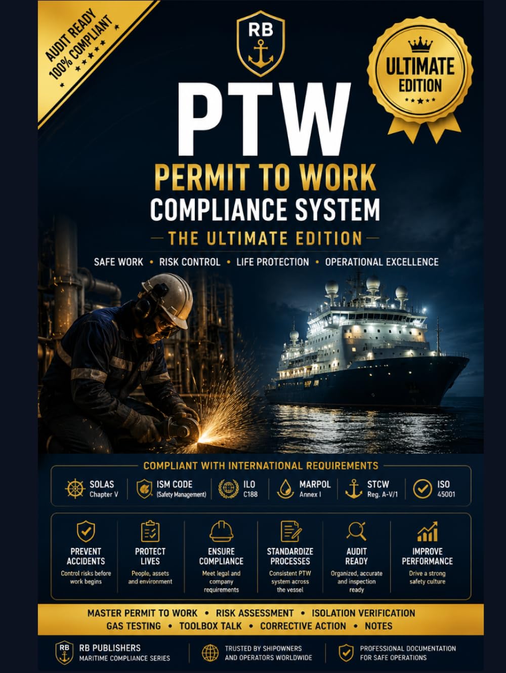 PTW Permit to Work Compliance System The Ultimate Edition: Comprehensive Management, Risk Assessment, Gas Testing, Toolbox Talks, Isolation ... for Maritime and Offshore Operations