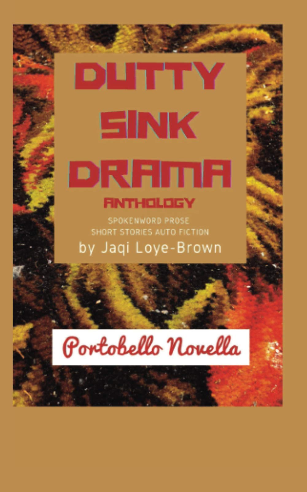 Dutty Sink Drama: A Portobello Novella Anthology