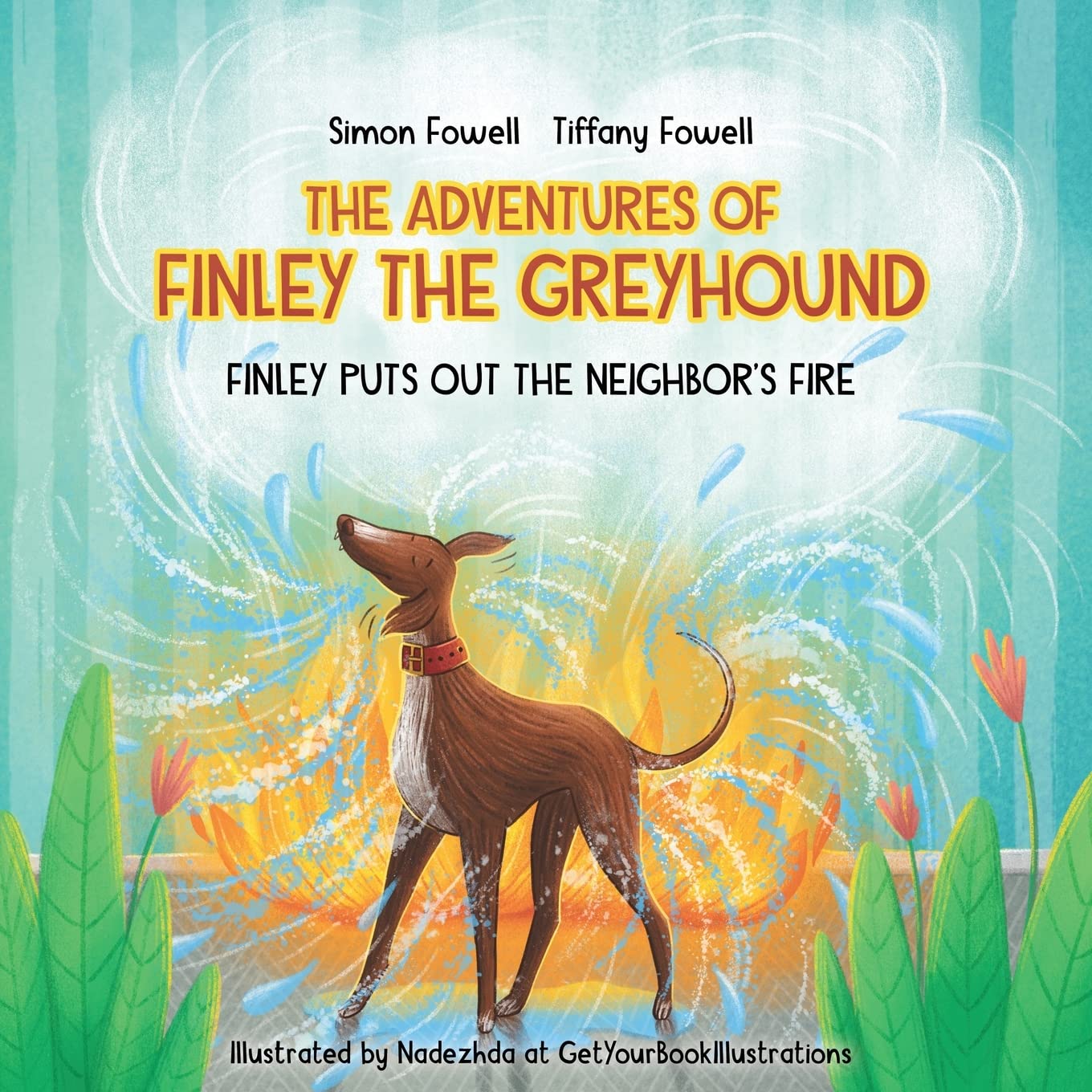 The Adventures of Finley the Greyhound: Finley Puts Out the Neighbor's Fire