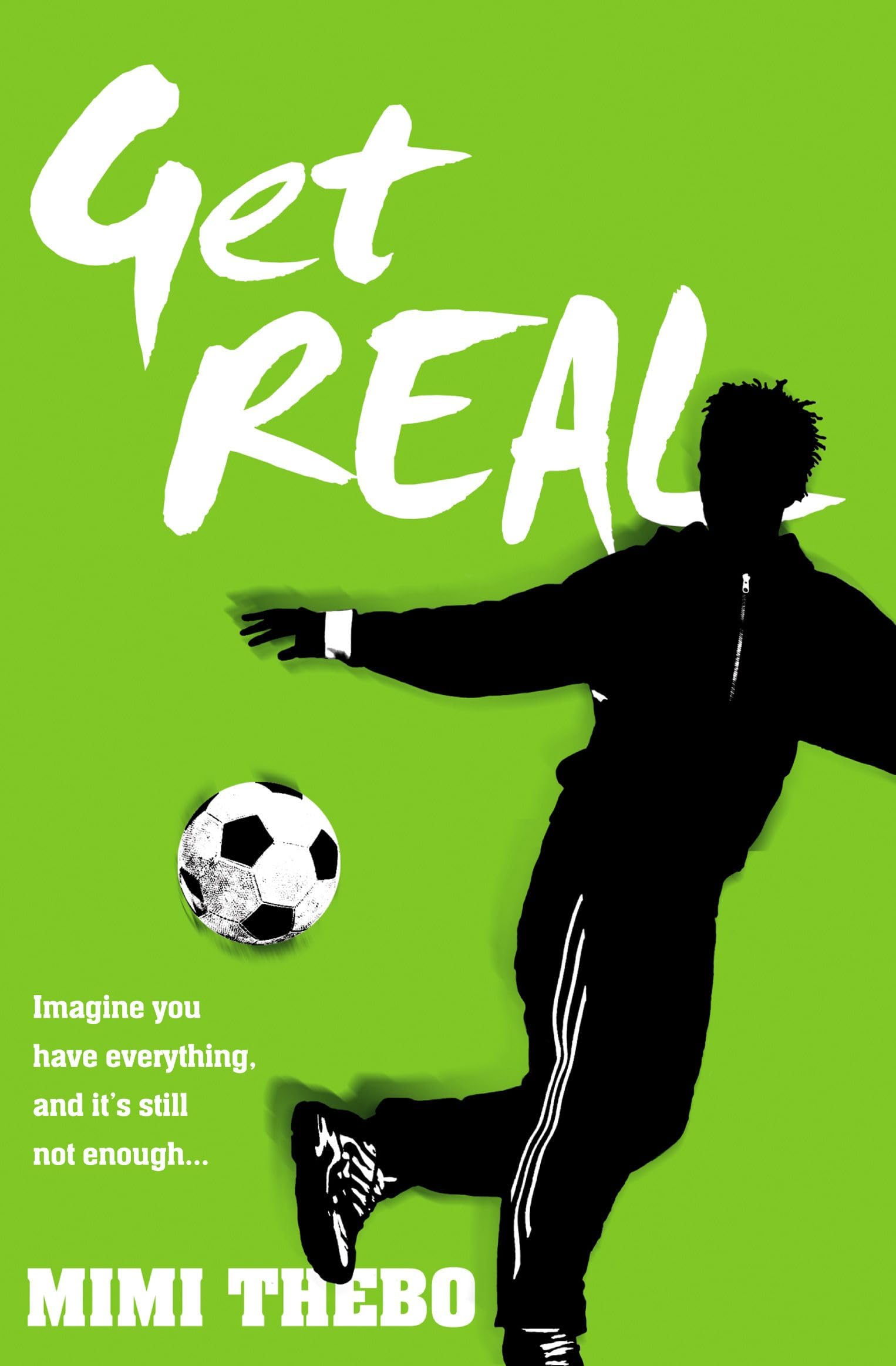 Get Real: A Powerful Children's Football Novel About Family Loyalty and Growing Up