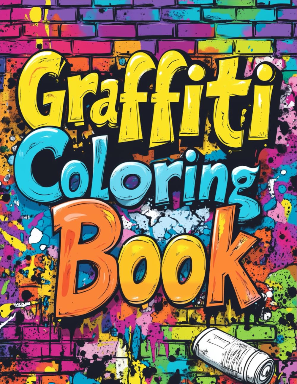 Graffiti Coloring Book: Urban Street Art Inspired by Hip-Hop Culture for Adults and Teens