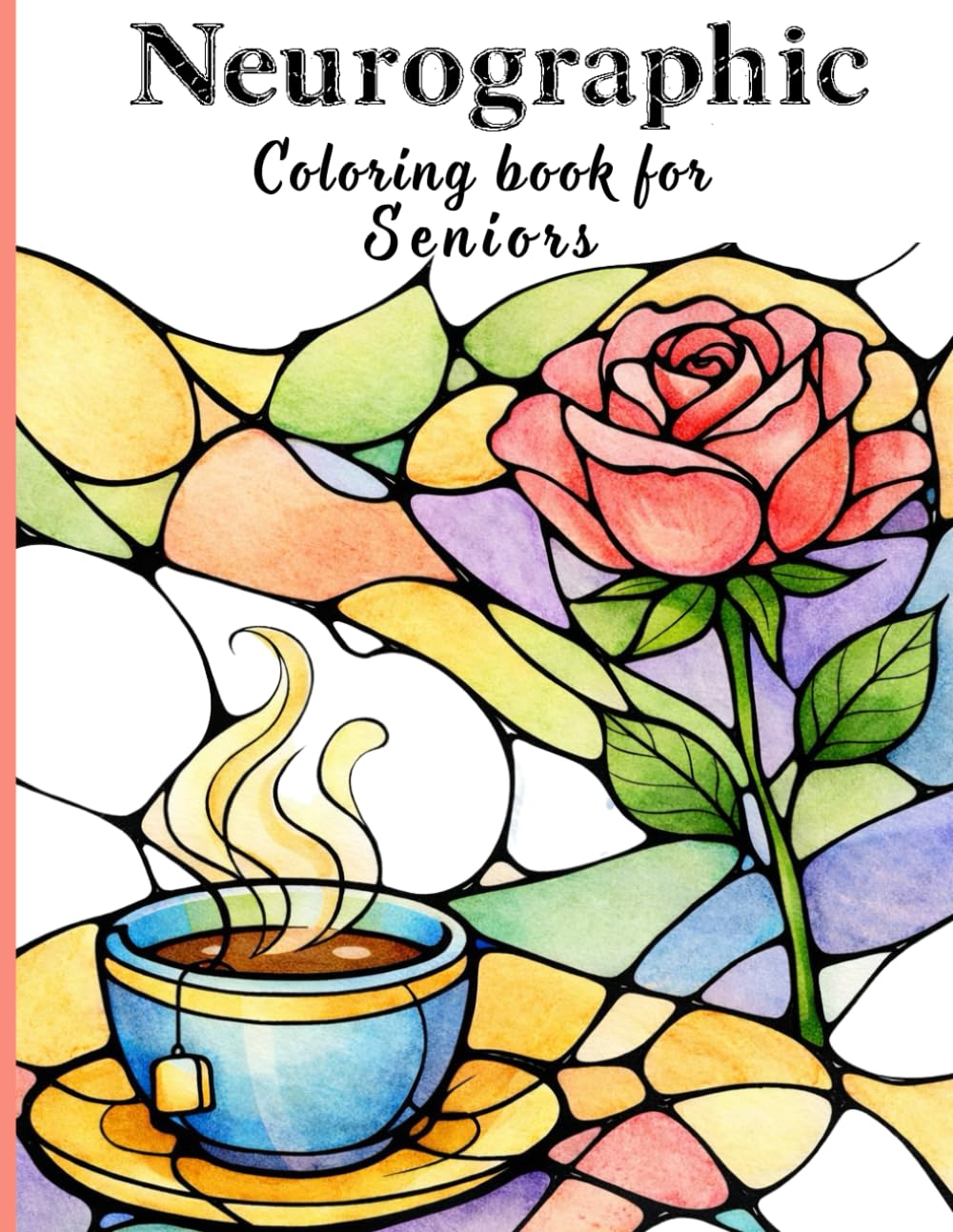 Neurographic Coloring Book for Seniors: Large, Easy-to-Color Designs with Familiar Objects for Relaxation and Focus.