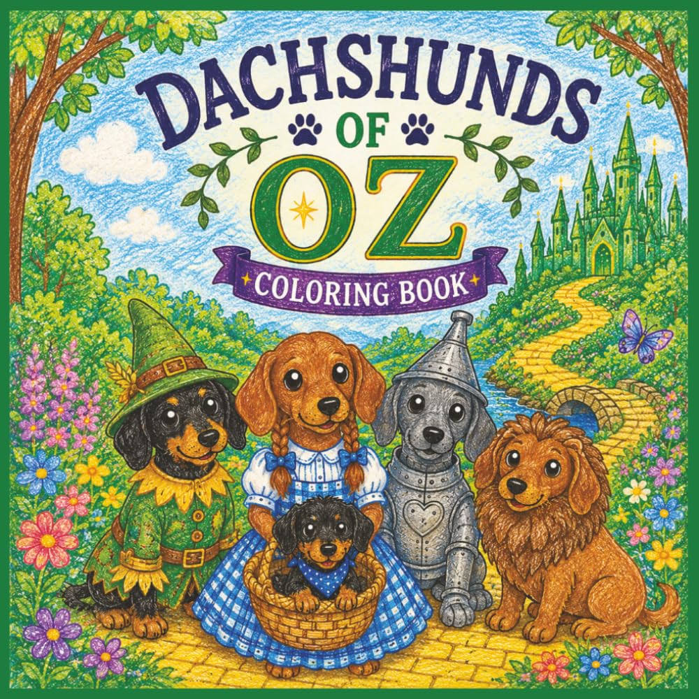 Dachshunds of Oz Coloring Book for Kids and Adults: Easy and Fun Illustrations for Dachshund Lovers
