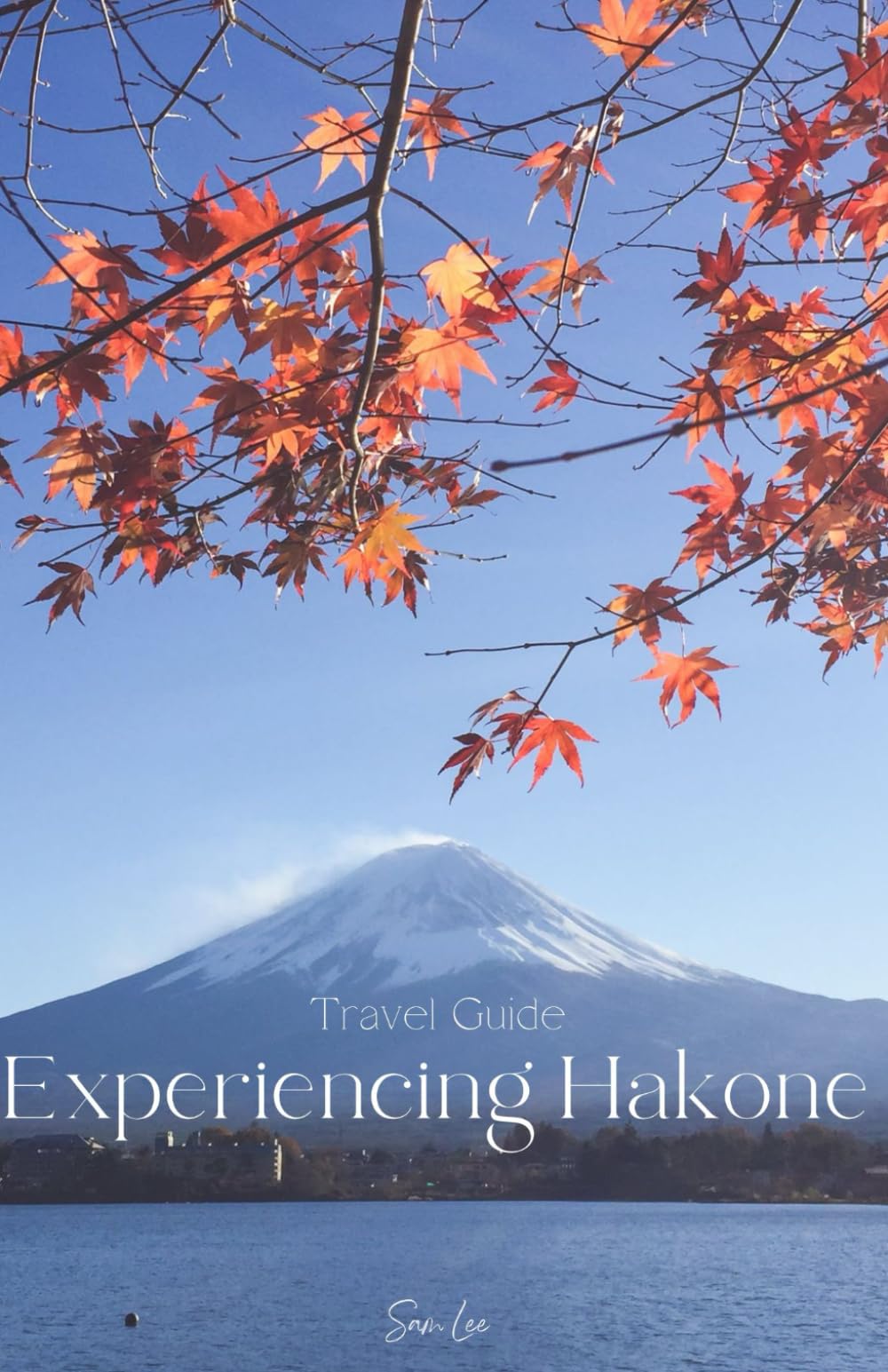 Experiencing Hakone: Travel Guide