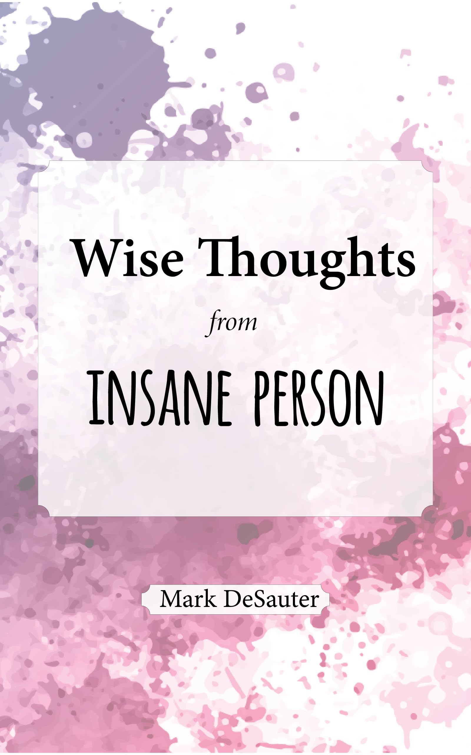 Wise Thoughts from Insane Person pour surmonter le syndrome de la pensée unique