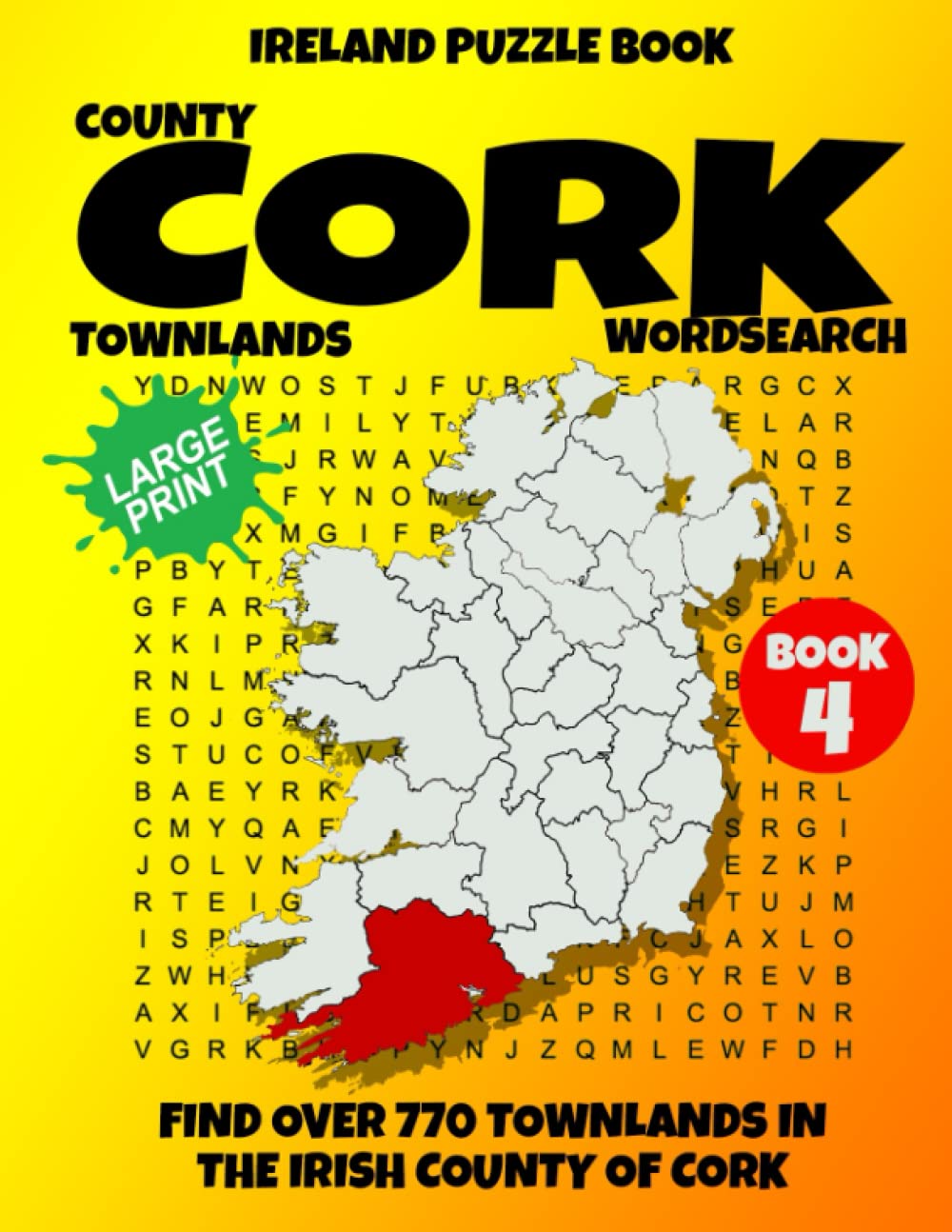 Ireland Puzzle Book County of Cork Word Search (Book 4): Find over 780 Townlands in this beautiful Irish County. Large Print for Adults, Seniors and Lovers of Geography and History