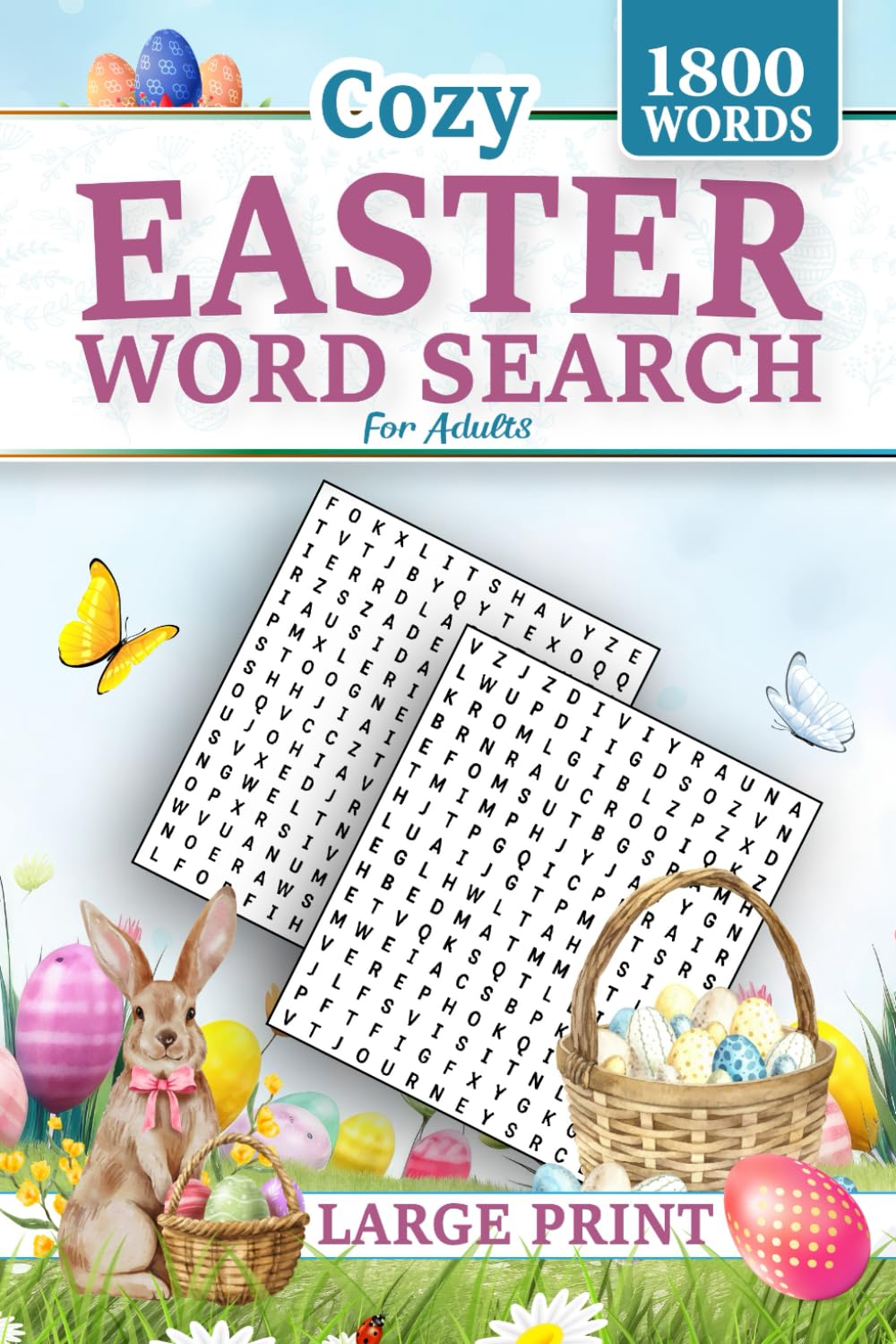Cozy Easter Word Search For Adults Large Print: 1800 New Words - 88 Easter Themed Word to Find Puzzles for All Ages (Adults, Seniors and Teens)