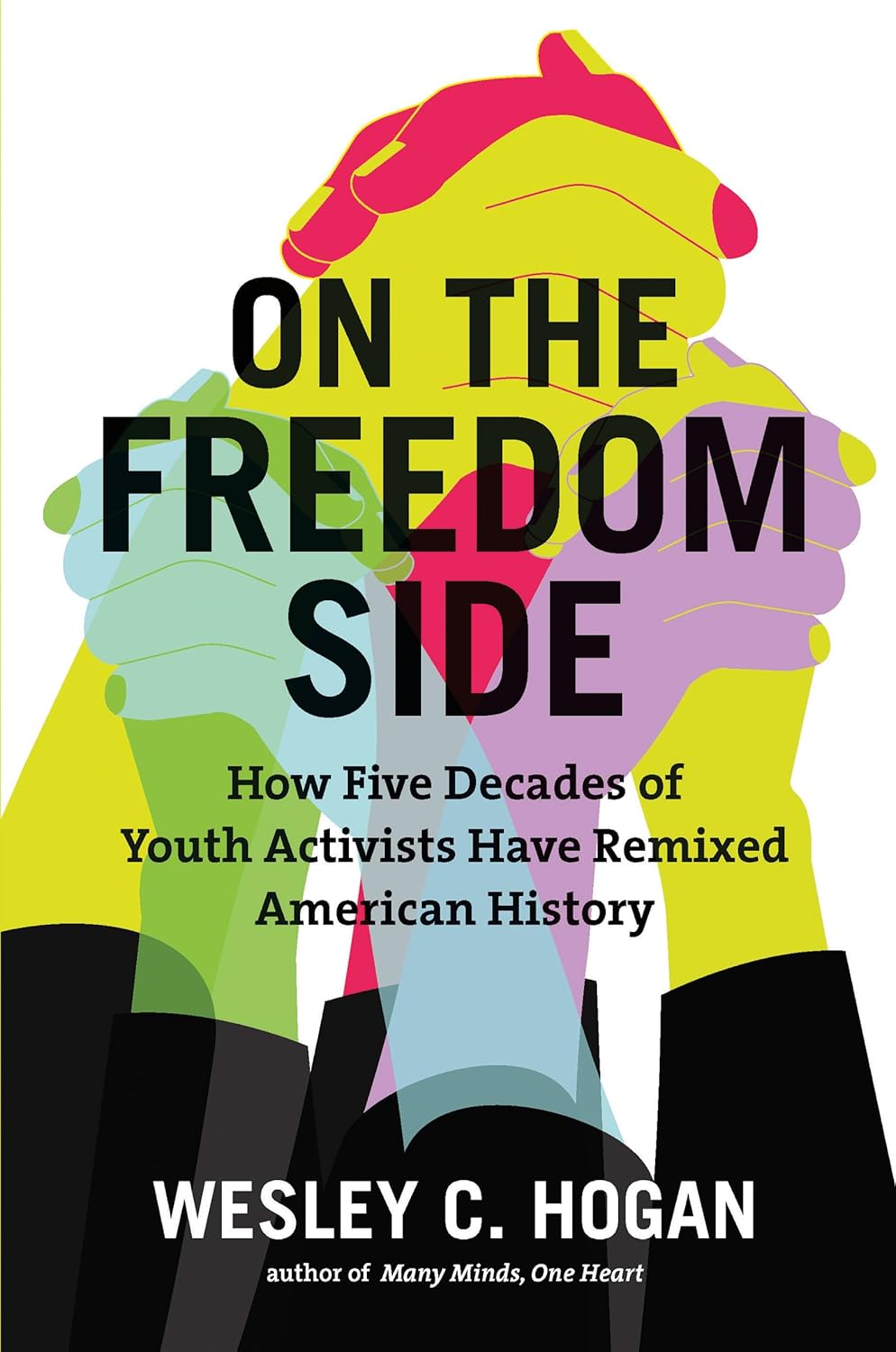 On the Freedom Side: Five Decades of Youth Activists and American History