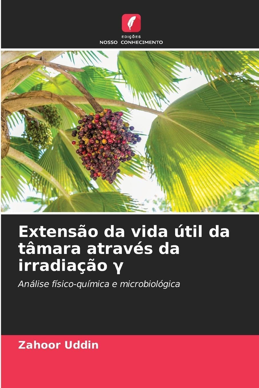 Extensão da vida útil da tâmara através da irradiação γ: Análise físico-química e microbiológica