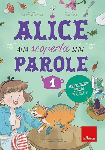 Alice alla scoperta delle parole. Arricchimento lessicale in classe 1ª (Vol. 1)