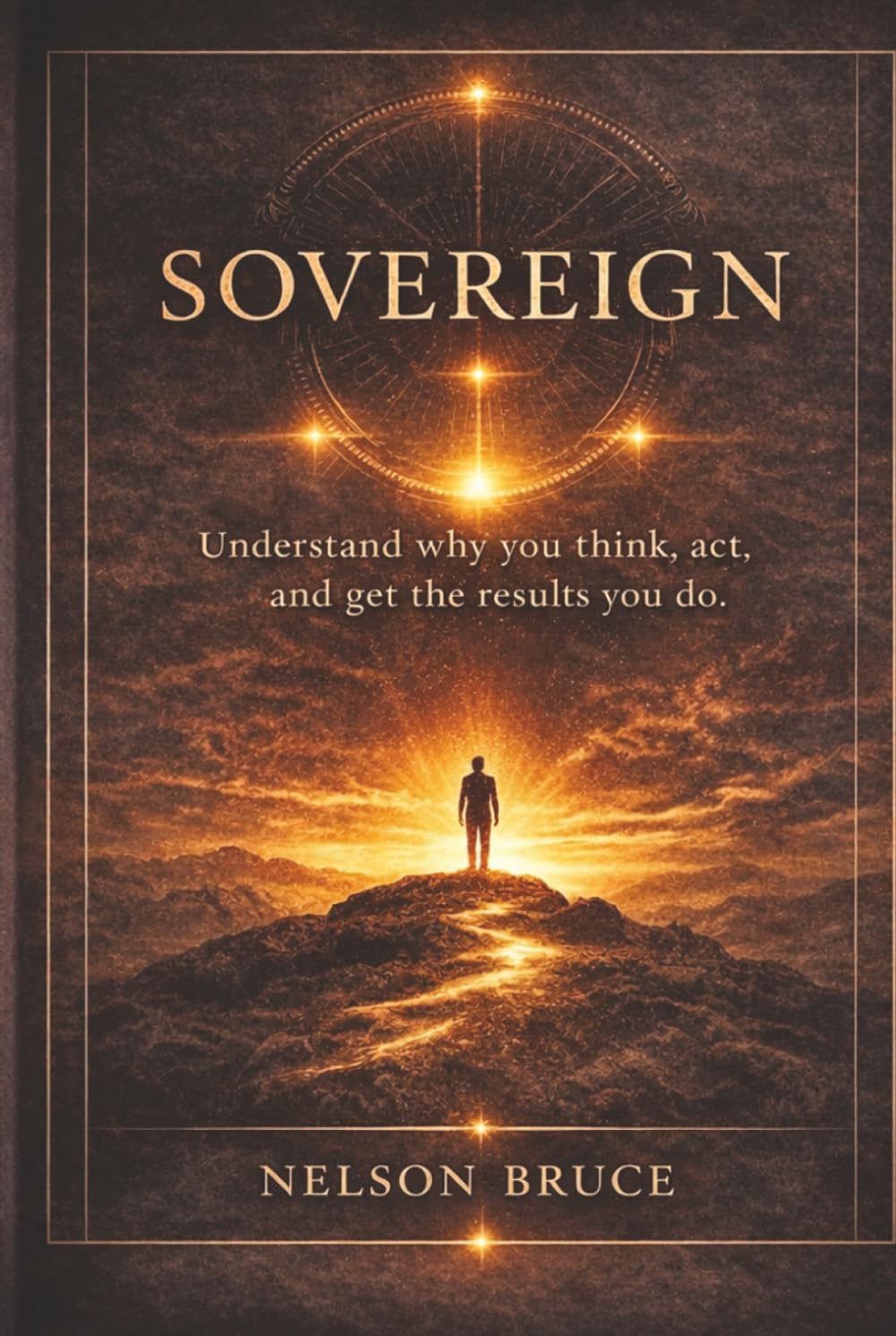 Sovereign: Mastering the Human Condition Without Leaving the World (The Sovereign Trilogy)