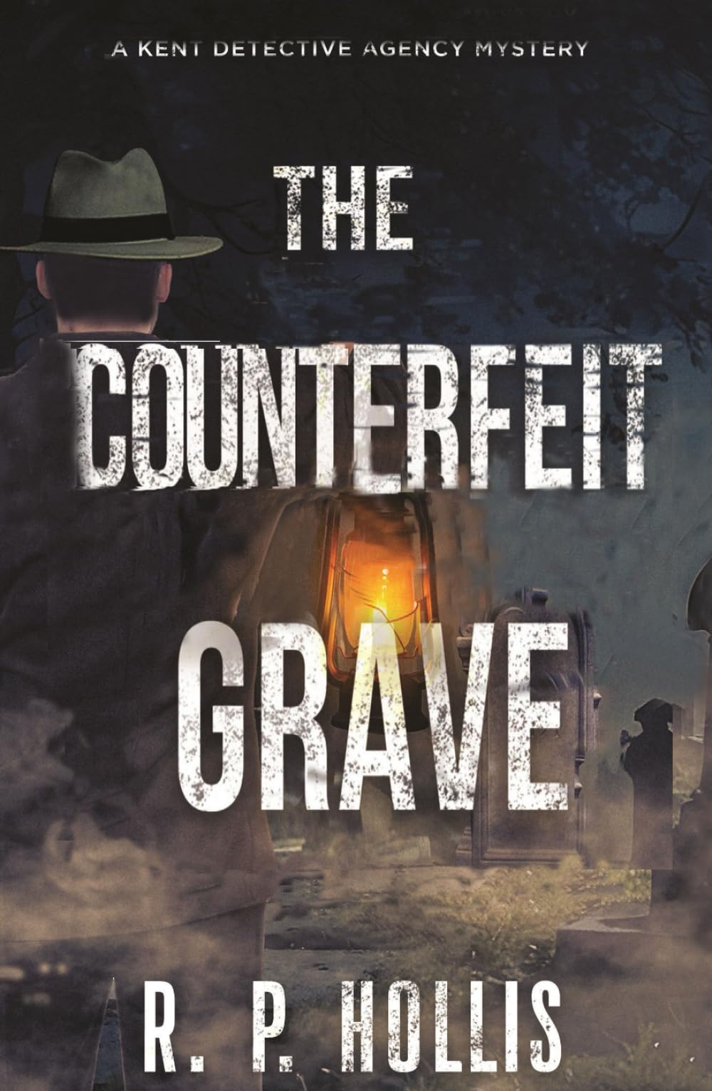 The Counterfeit Grave: A Kent Detective Agency Mystery