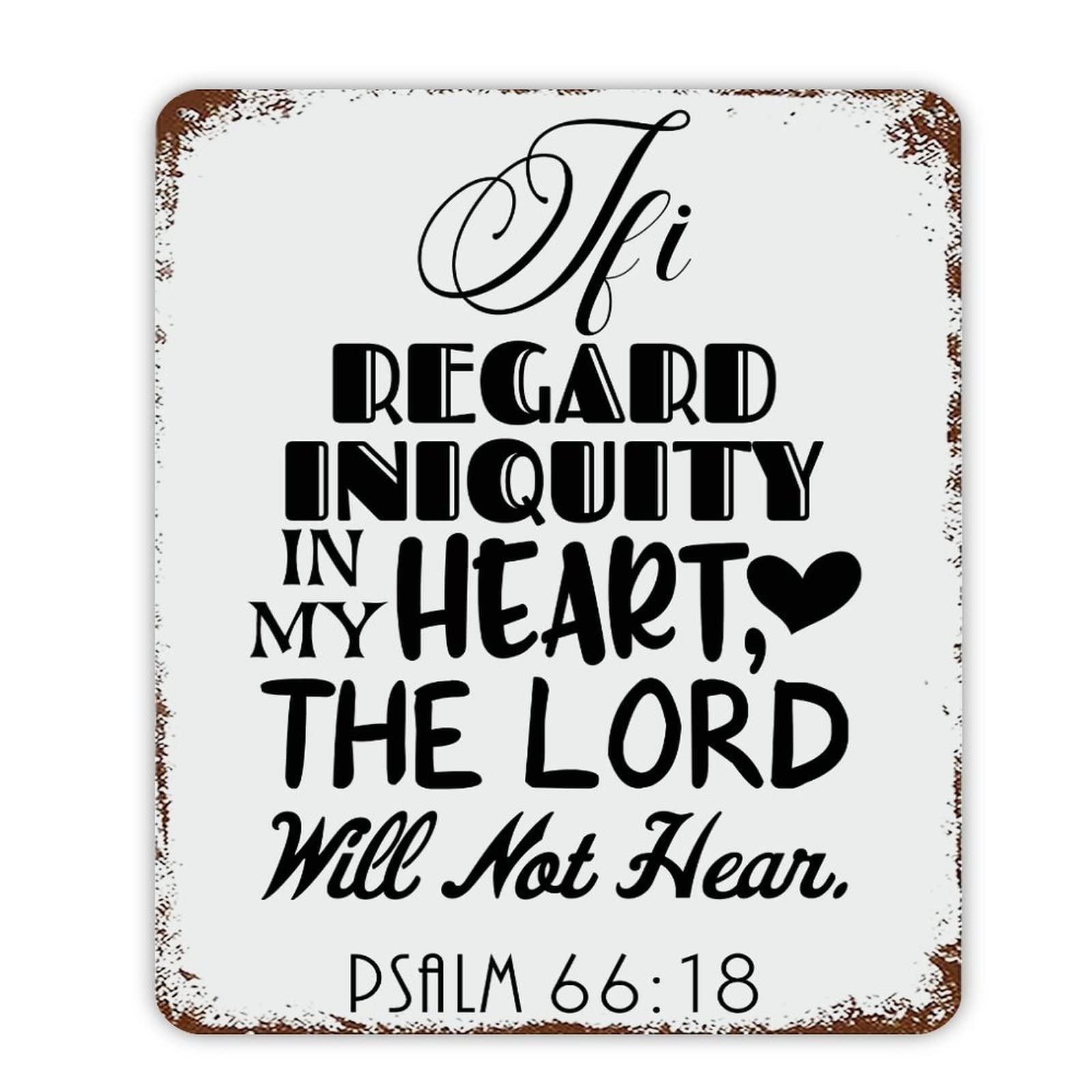 ENEDNATE Vintage Aluminum Tin Metal Sign with Saying 12x16 If I Regard Iniquity in My Heart The Lord Will Not Hear Retro Street Metal Signs for Indoor Outdoor Garden Patio Yard Cafe Pub Home Decor