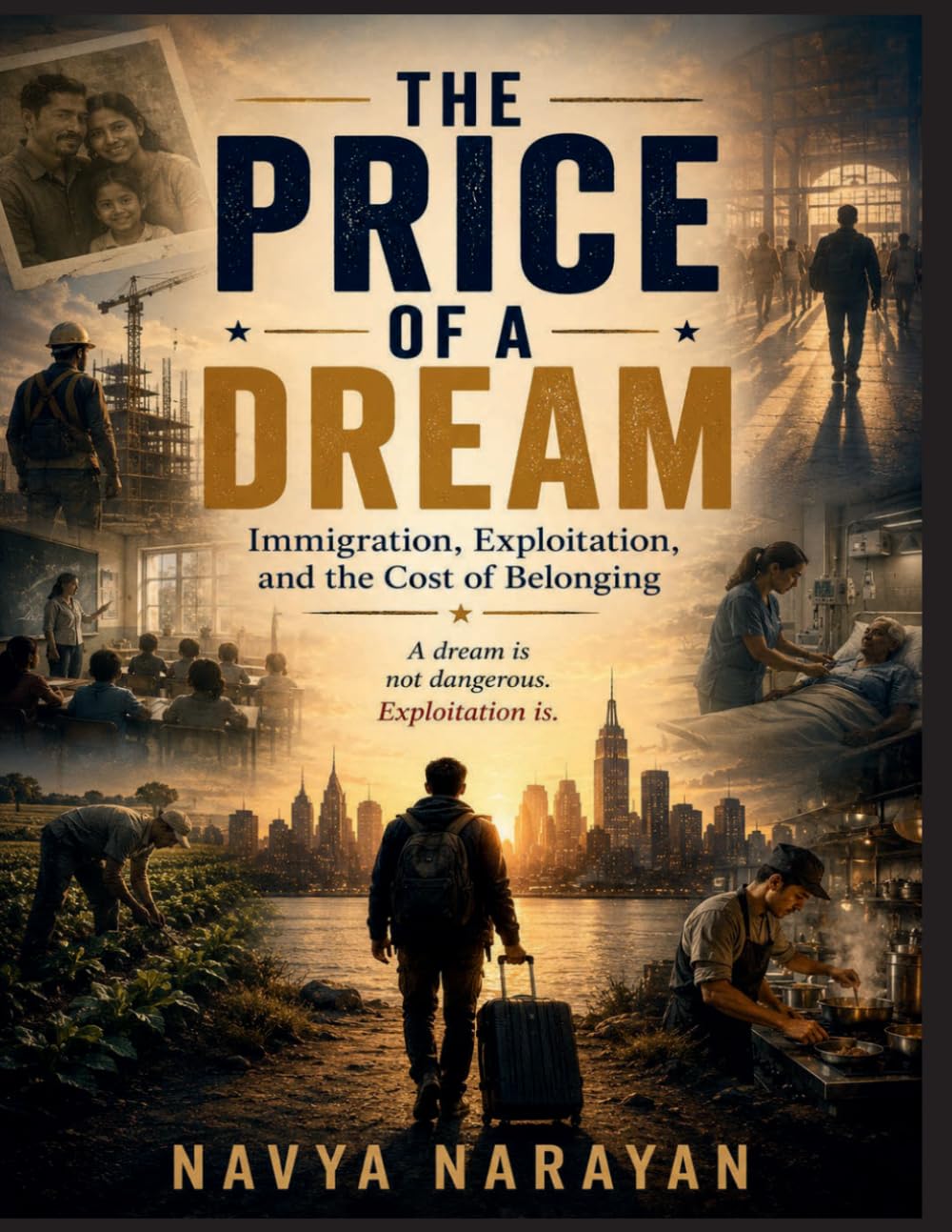 The Price of a Dream: Immigration, Exploitation, and the Cost of Belonging