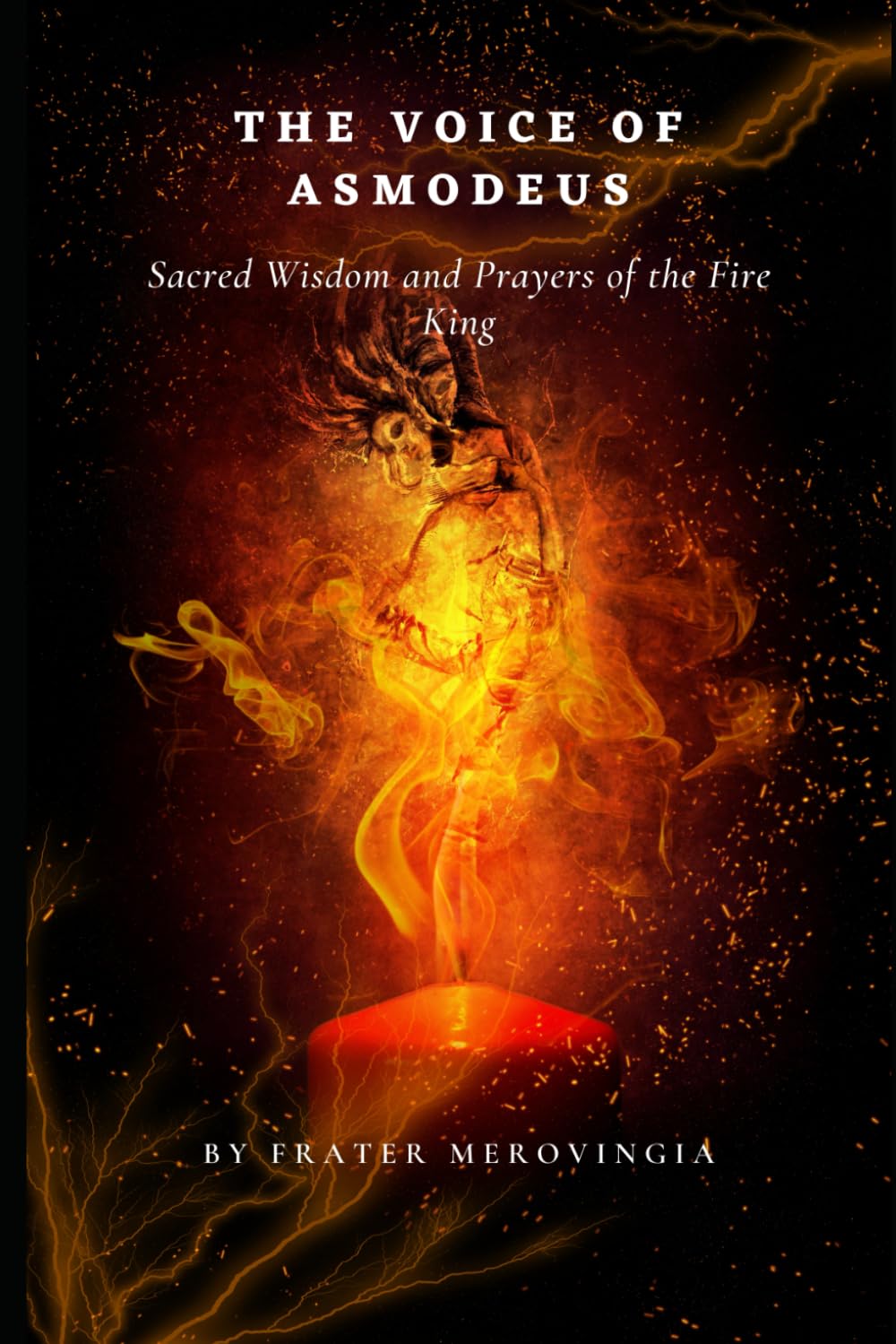 The Voice of Asmodeus: Sacred Wisdom and Prayers of the Fire King,": 4 (Demonic Channels)