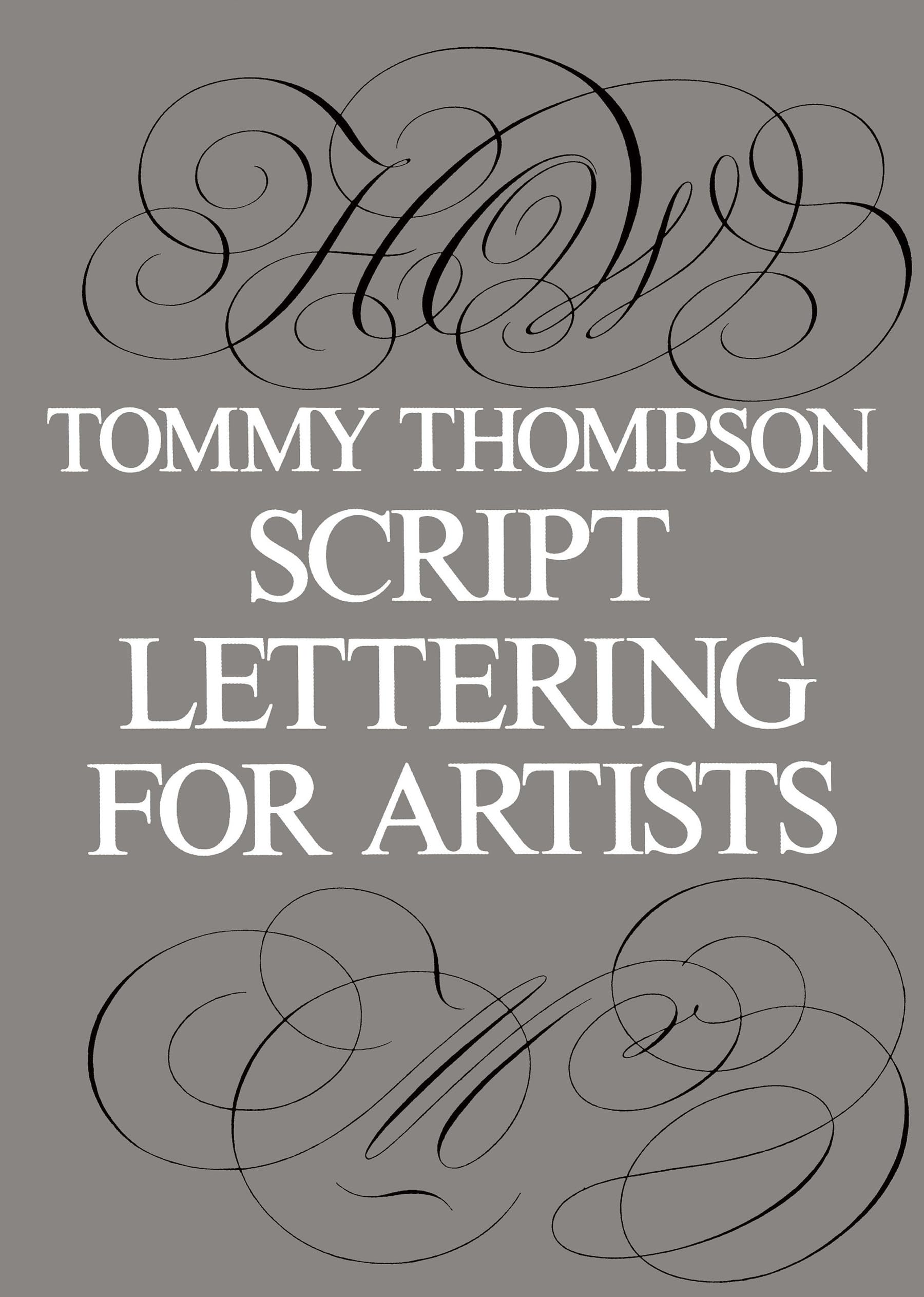Script Lettering for Artists Lettering Calligraphy  by Tommy Thompson PAPERBACK