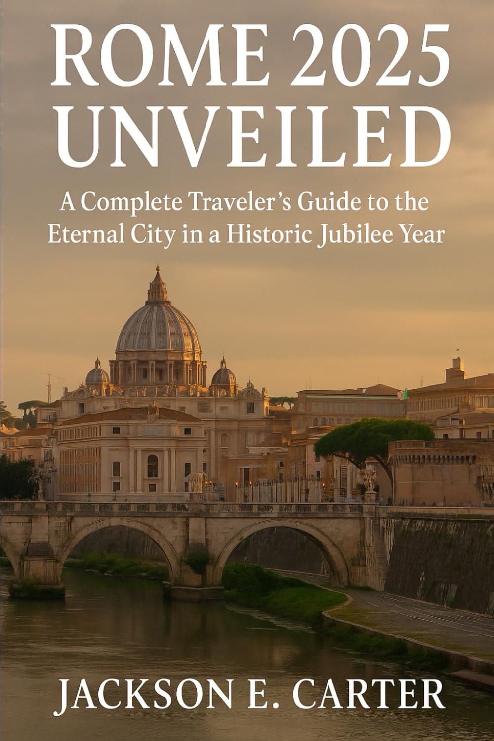 Rome 2025 Unveiled: A Complete Traveler’s Guide to the Eternal City in a Historic Jubilee Year