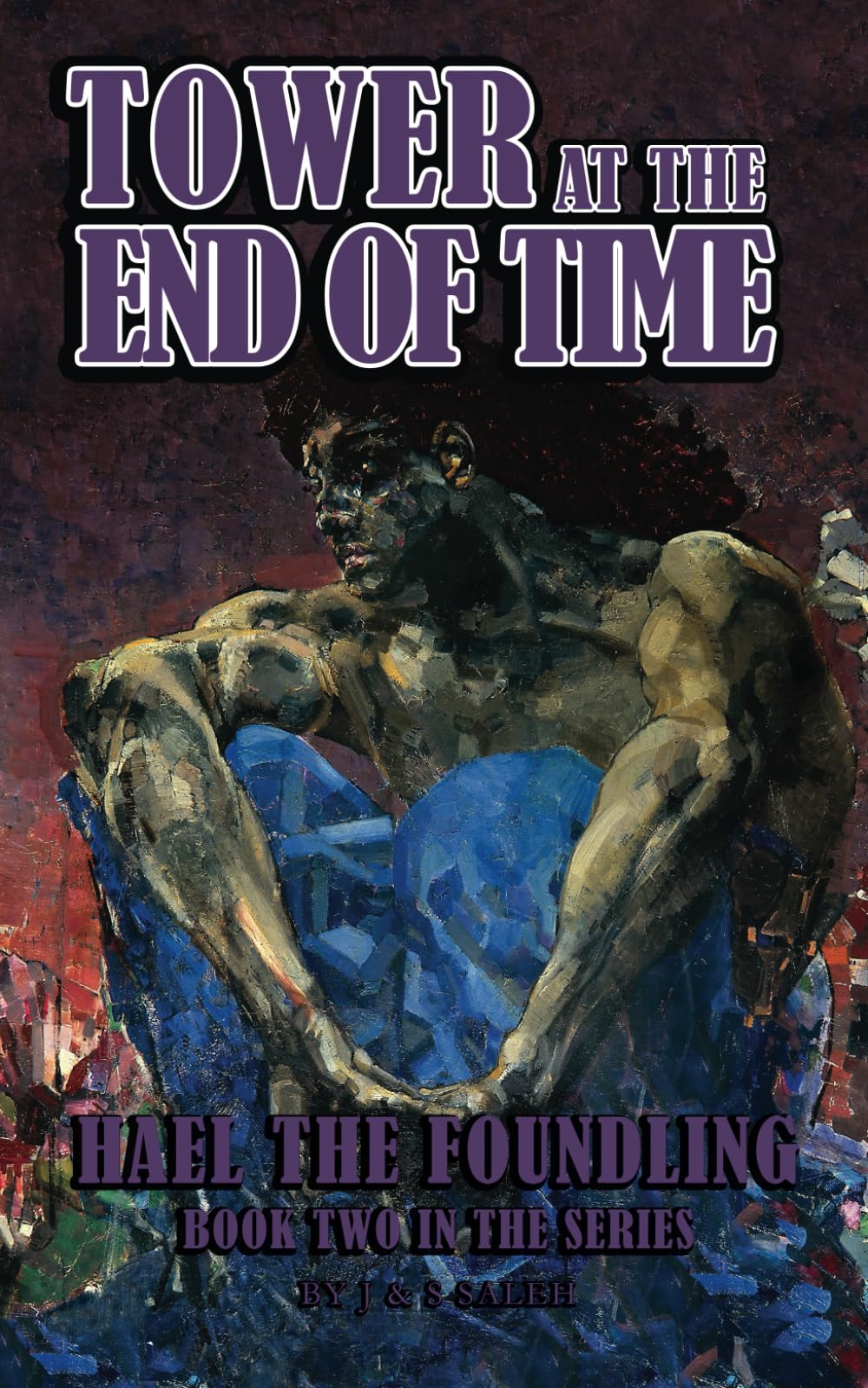 Tower at the End of Time: A Dark Fantasy Saga (Book 2 in the Hael the Foundling Series)