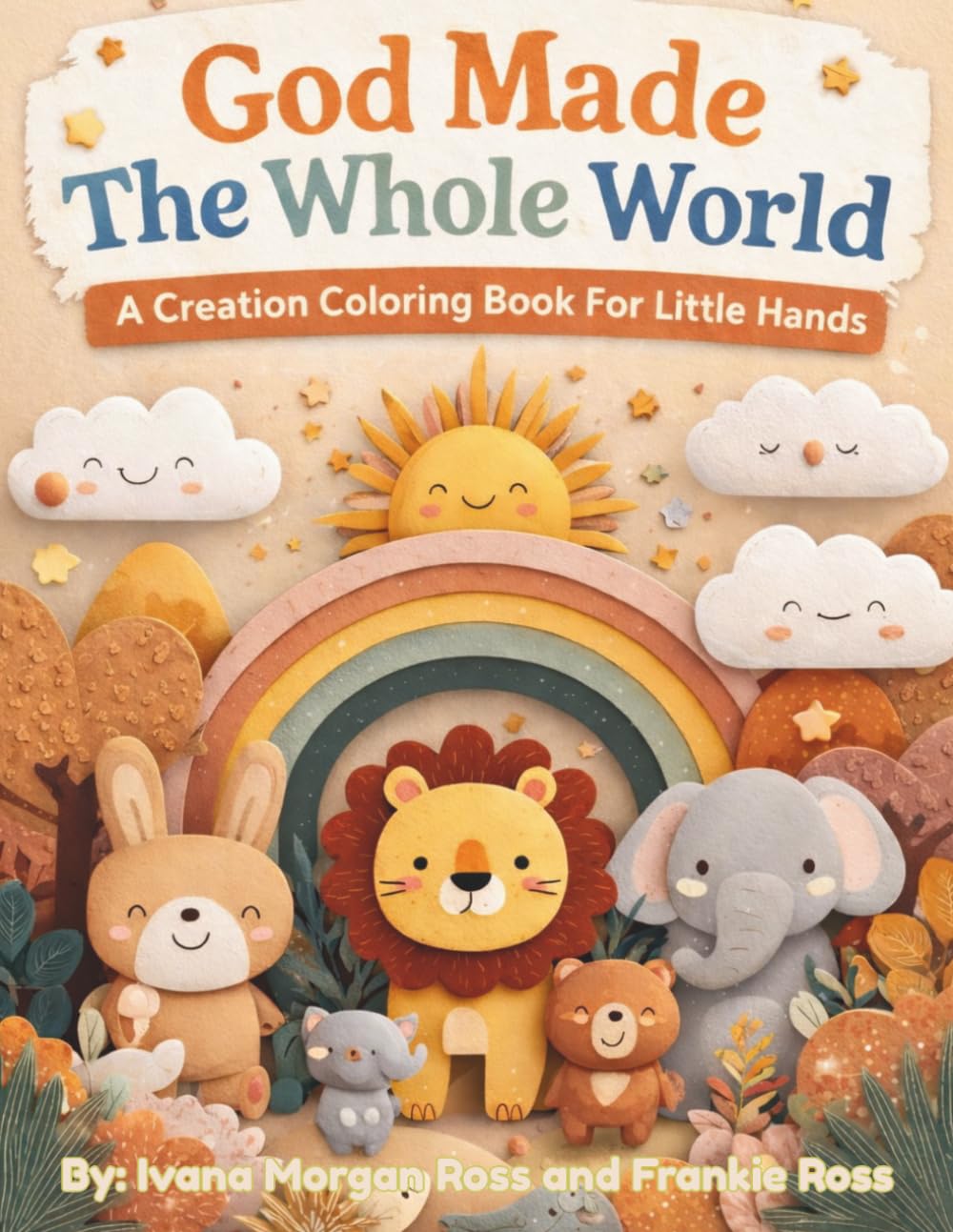 God Made The Whole Word: A Creation Story Coloring Book for Little Hands