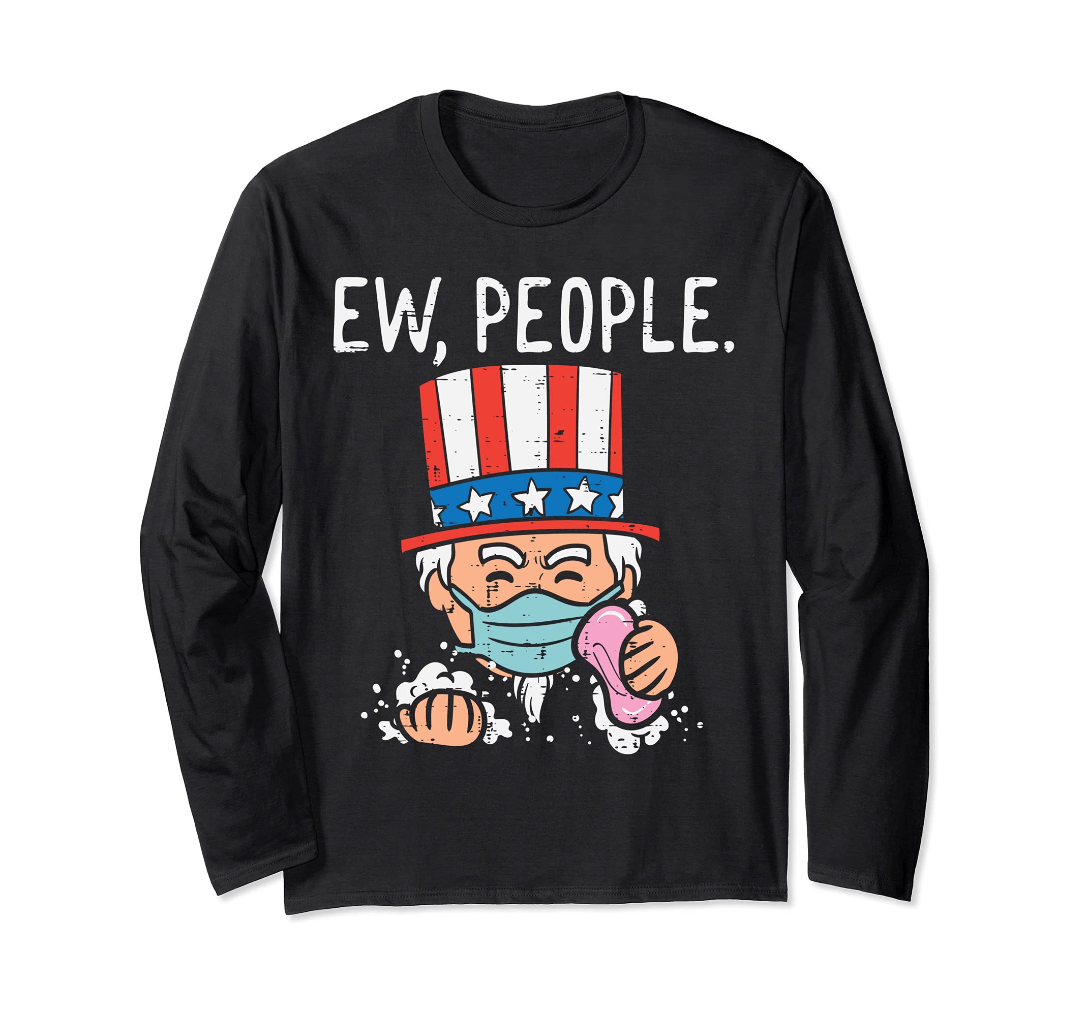 Ew People Uncle Sam Face Mask Funny 4th Of July Quarantine Long Sleeve T-Shirt