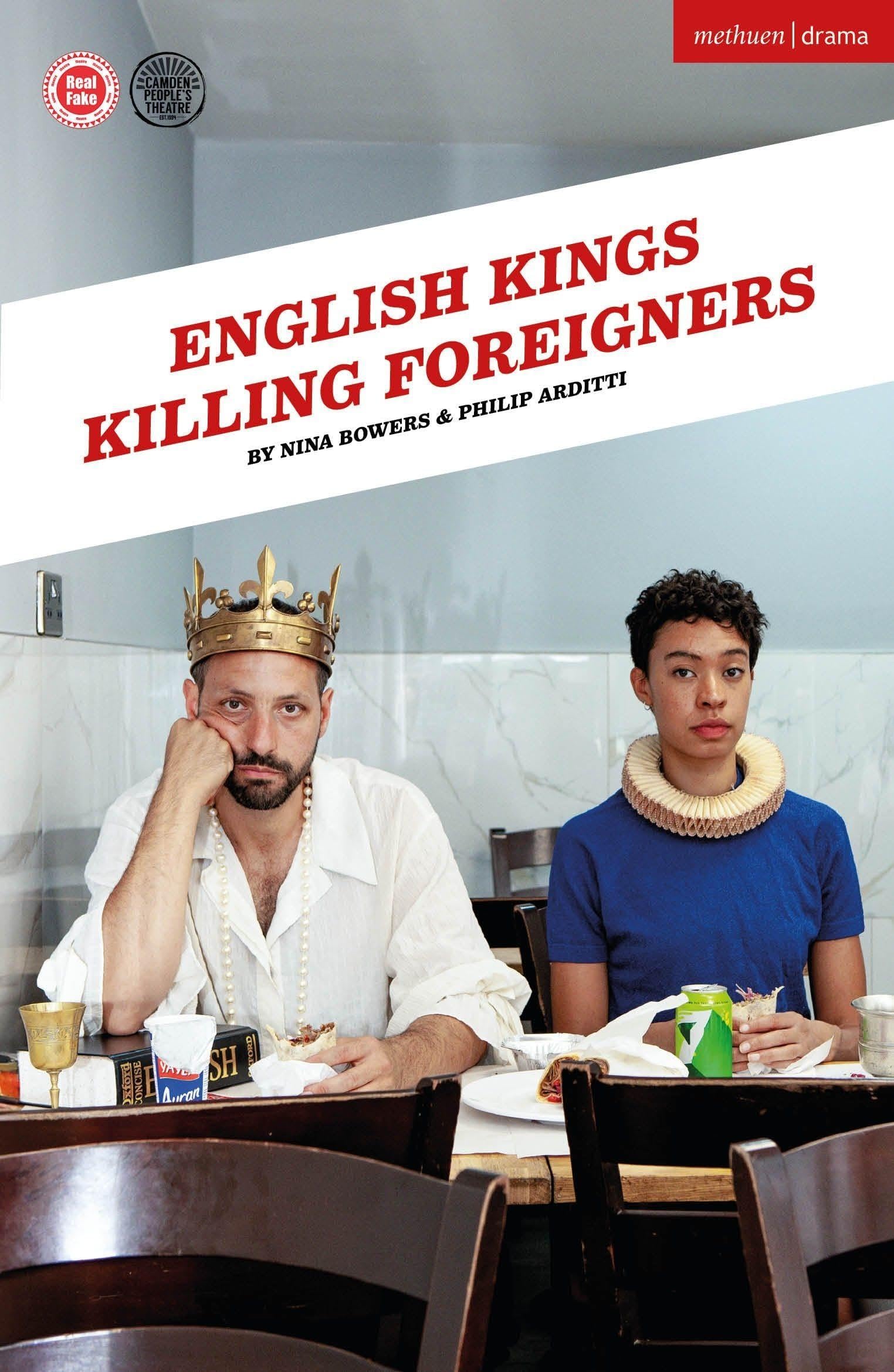 English Kings Killing Foreigners (Modern Plays). Bowers, Bowers, Arditti,**