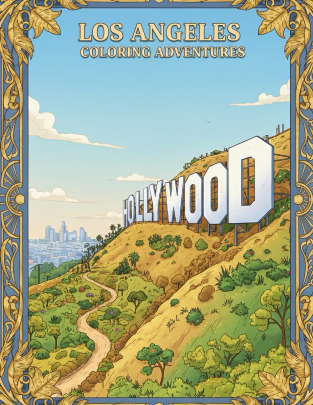 LOS ANGELES COLORING ADVENTURES: A Dazzling Los Angeles Coloring Book, For Kids, Teens & Adults, Amazing Fun, Beautiful And Cozy Pictures, Perfect For ... With Famous Places, Relaxing And Easy