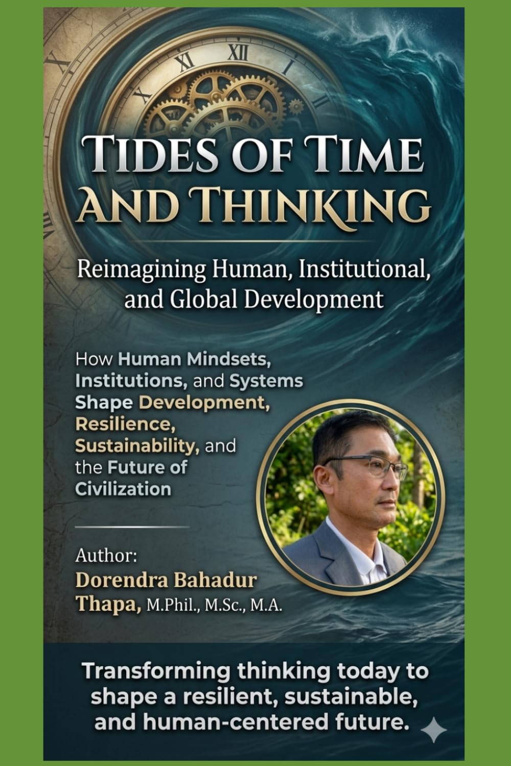 Tides of Time and Thinking: Reimagining Human, Institutional, and Global Development