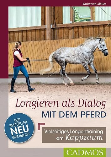 Longieren als Dialog mit dem Pferd: Vielseitiges Longentraining am Kappzaum