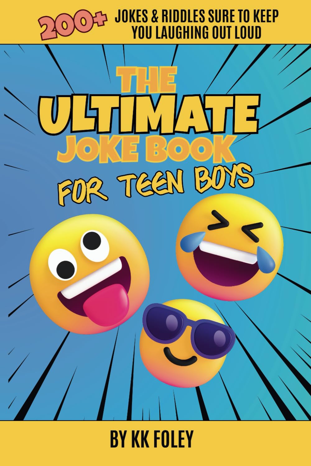 The Ultimate Joke Book for Teen Boys: Hilarious Jokes & Riddles about Life, School, and More for Middle School and Teen Boys