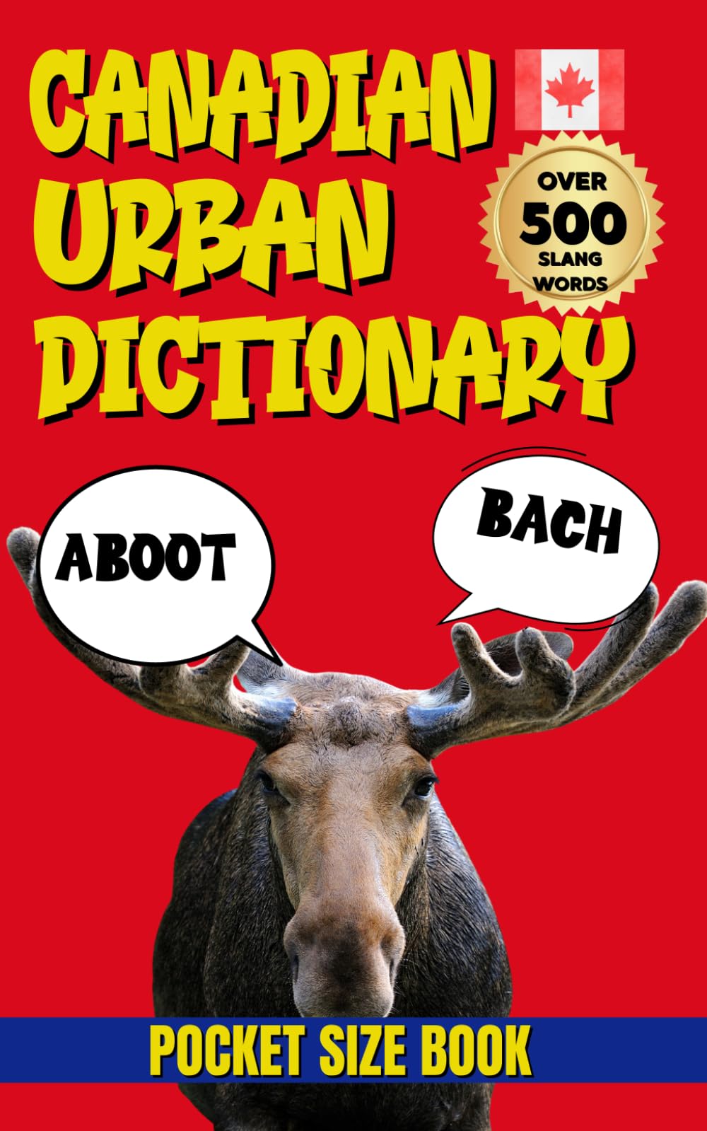 Canadian Urban Dictionary: 500 Funny, Weird, and Useful Canadian Words Explained (Urban Slang Dictionary)