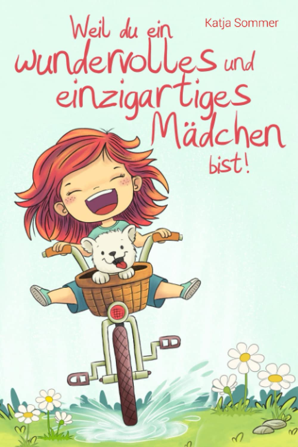 Katja Sommer - Kinderbuch - Mutmachgeschichten mit Bildern für Mädchen ab 6 Jahren