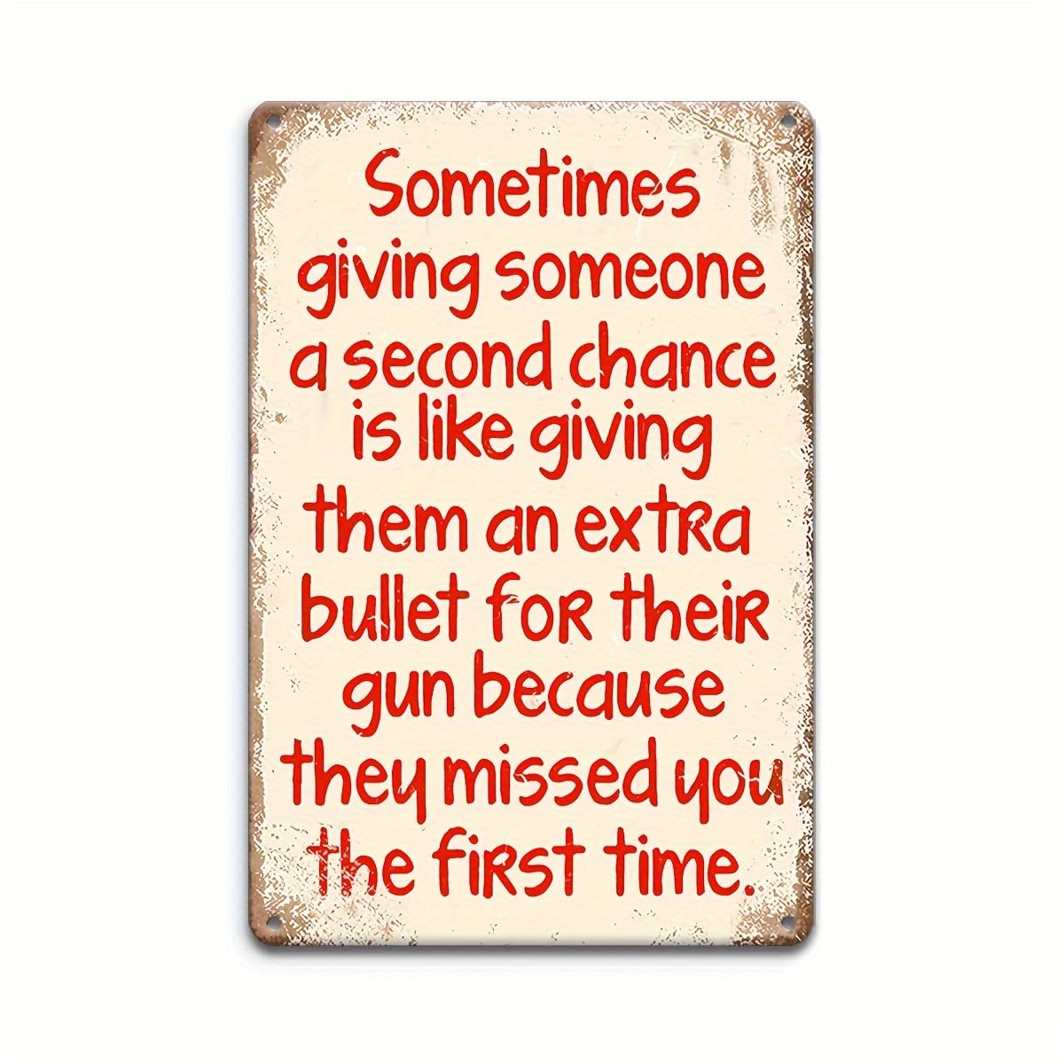 Vintage Sometimes Giving Someone A Second Chance Aluminium Metal Tin Sign Tin Poster Wall Are Decor New 8 X 12 Inch