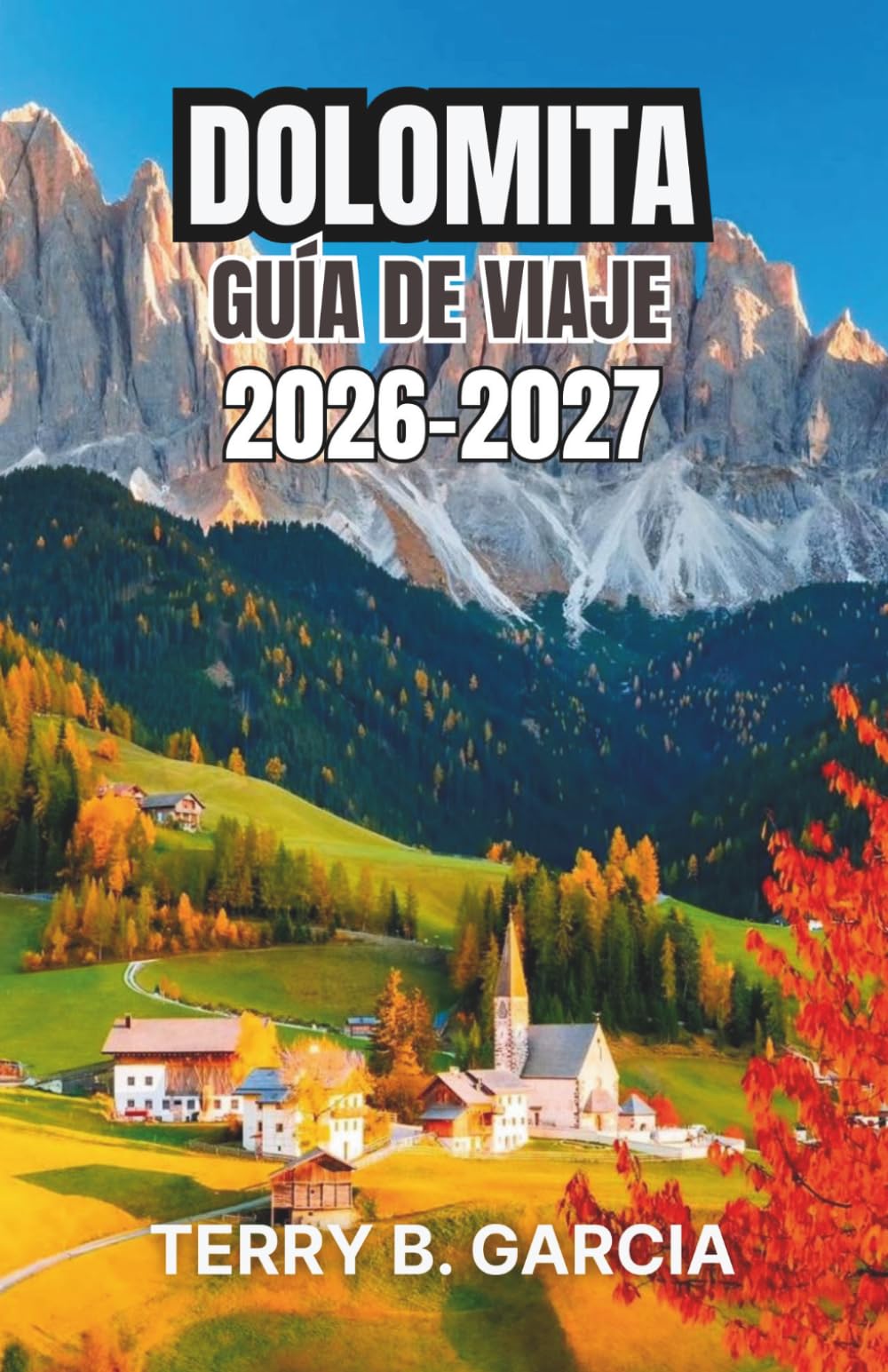 Dolomita Guía de viaje 2026-2027: Itinerarios inteligentes, rutas panorámicas, gastronomía local y planificación paso a paso.
