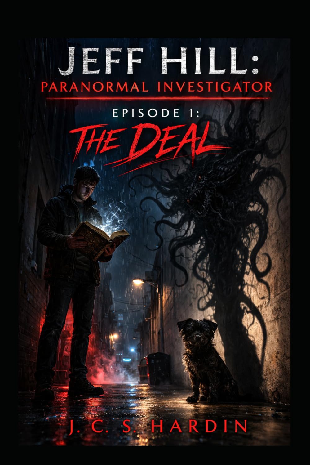 Jeff Hill: Paranormal Investigator: Episode 1: The Deal (Jeff Hill: Paranormal Adventures)