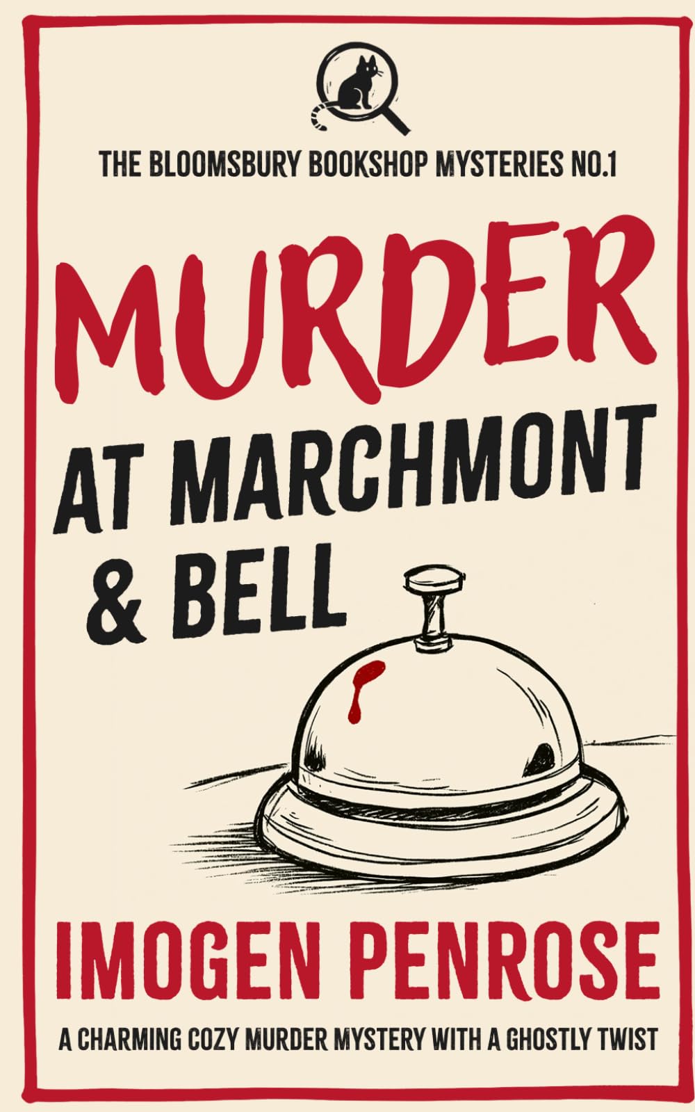 Murder at Marchmont & Bell: A Charming Cozy Murder Mystery with a Ghostly Twist: 1 (The Bloomsbury Bookshop Mysteries)