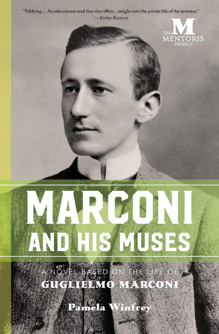 Marconi and His Muses: A Novel Based on the Life of Guglielmo Marconi