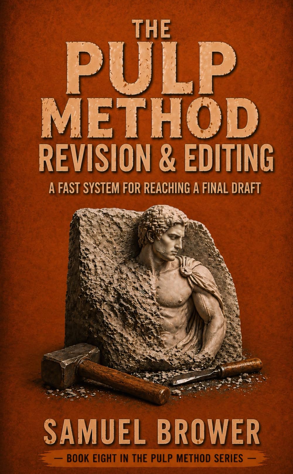 The Pulp Method: Revision & Editing: A Fast System for Reaching a Final Draft