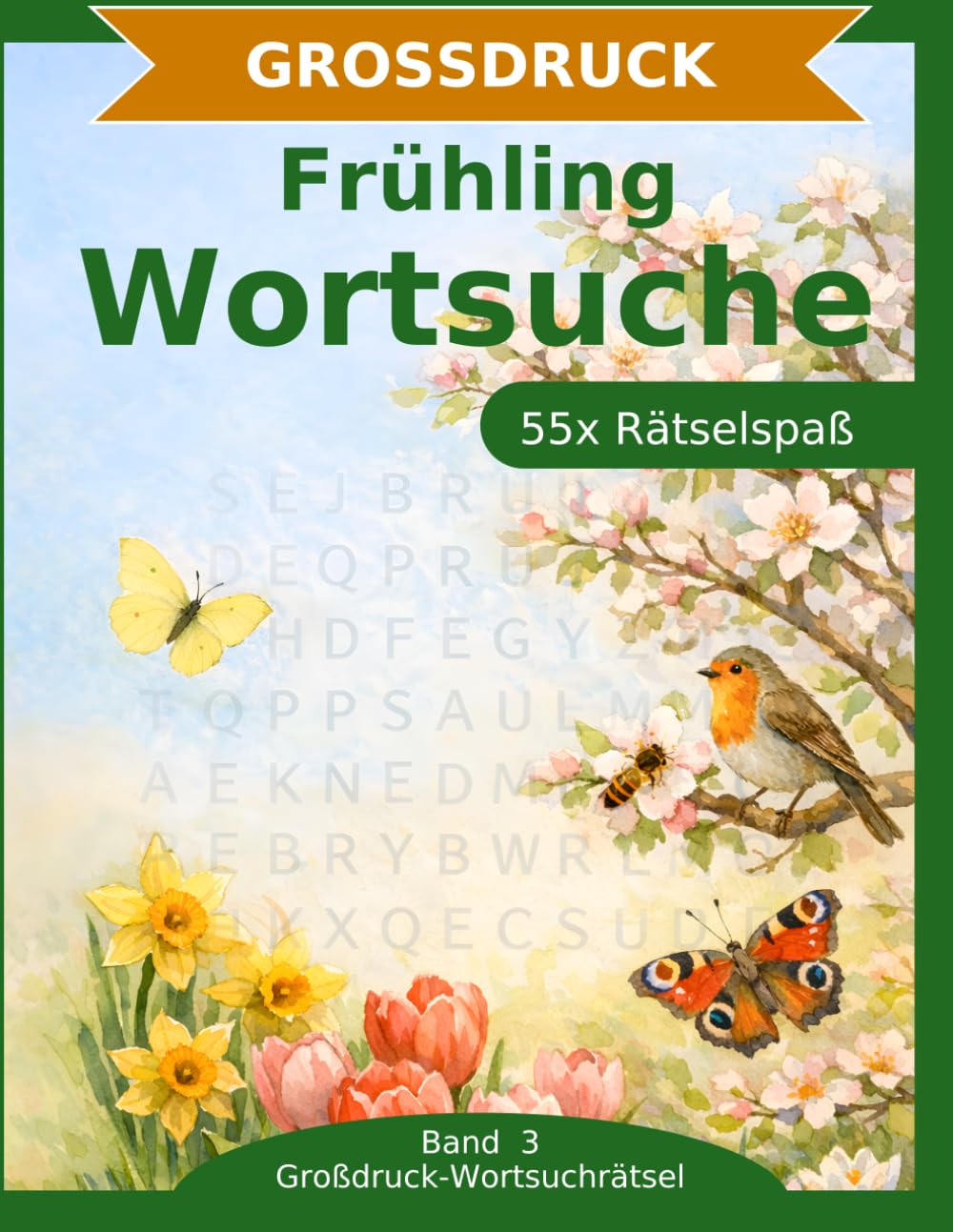 Frühling Wortsuche: 55 Wortsuchrätsel mit extra großer Schrift | Gehirnjogging rund um den Frühling | Geschenkidee für Oma & Opa (Großdruck-Wortsuchrätsel)
