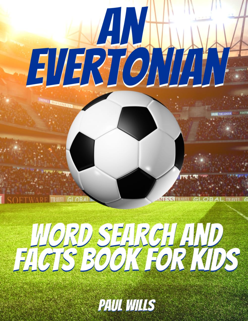 An Evertonian Word Search and Facts Book For Kids: An Evertonian Football Activity Book For Kids
