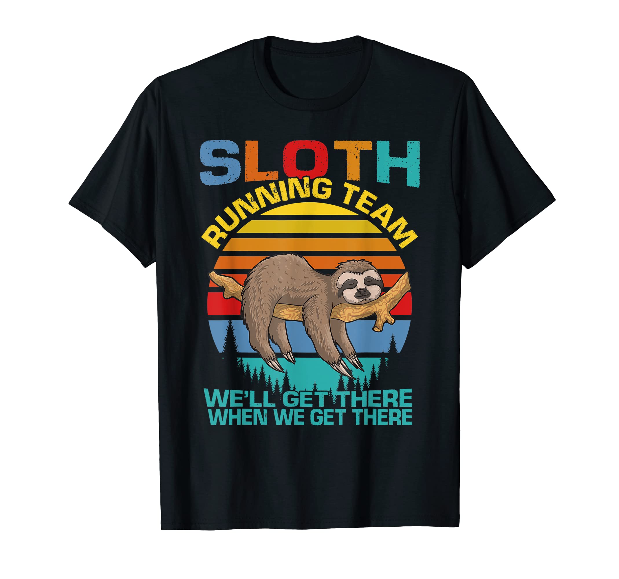 Vintage Animal Shirt & Lazy Sloth ShirtVintage Sloth Running Team We'll Get There Funny Sloth T-ShirtOEKO-TEX STANDARD 100