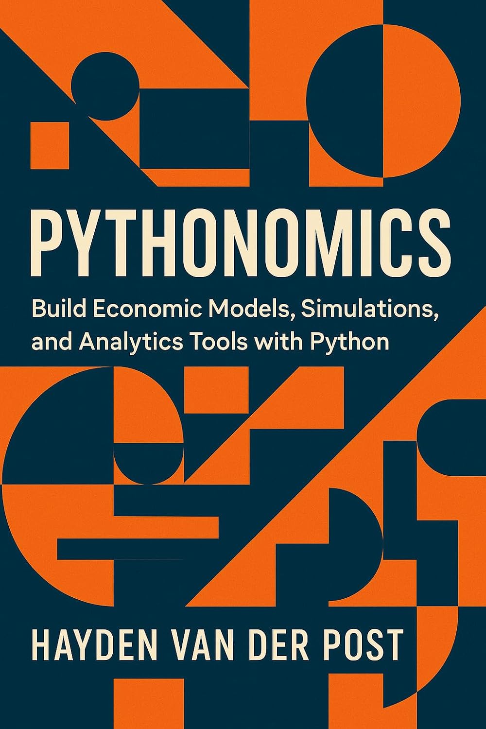 Pythonomics: Build Economic Models, Simulations, and Analytics Tools ...