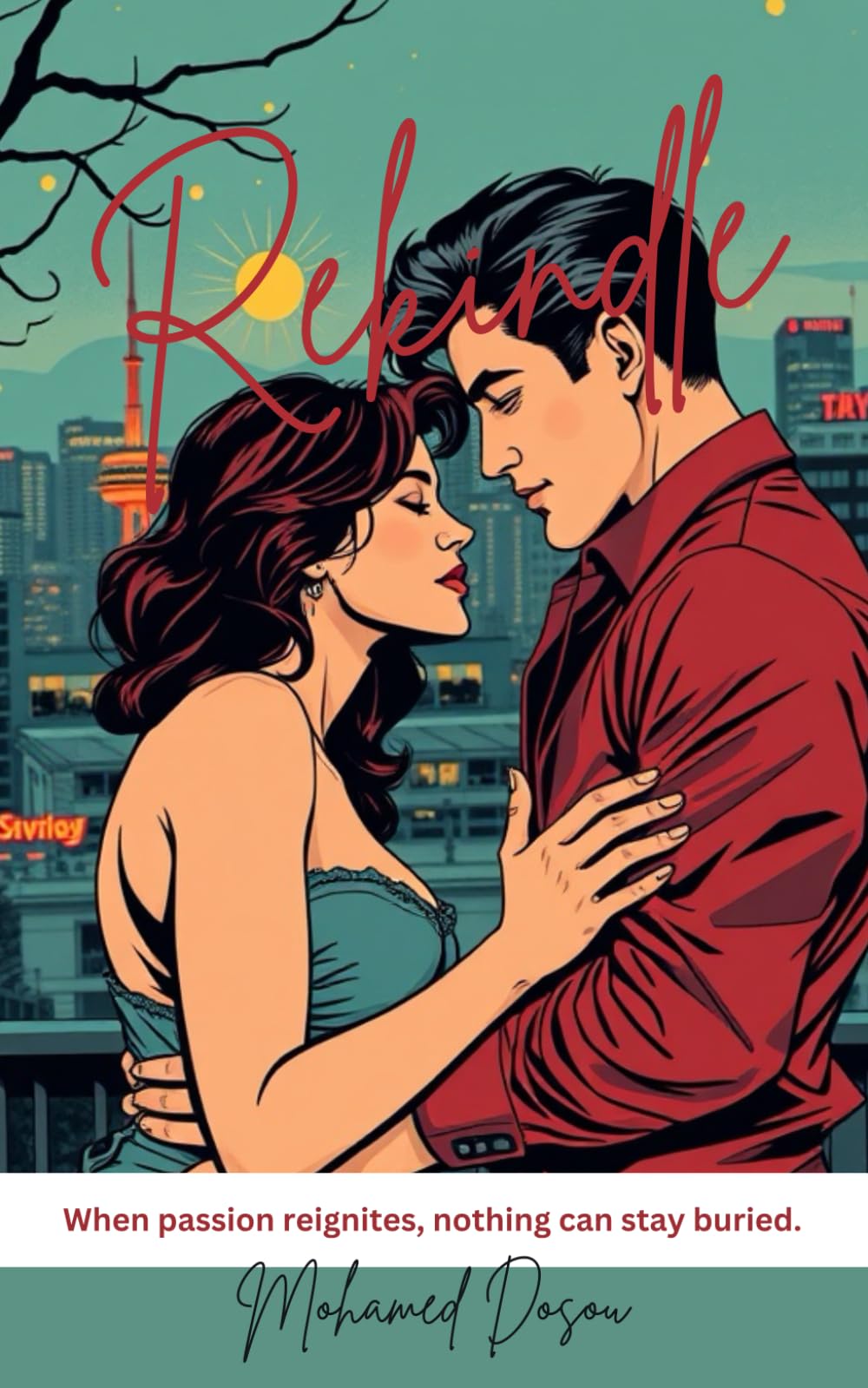 Rekindle: When passion reignites, nothing can stay buried.: 36 (Fiction)