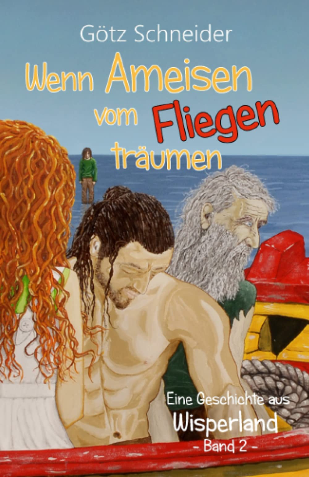 Wenn Ameisen vom Fliegen träumen: Wisperland 2 - Fantasy Roman (German Edition)