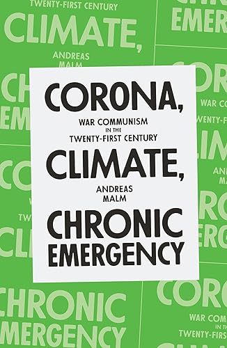 Corona, Climate, Chronic Emergency: War Communism in the Twenty-first Century